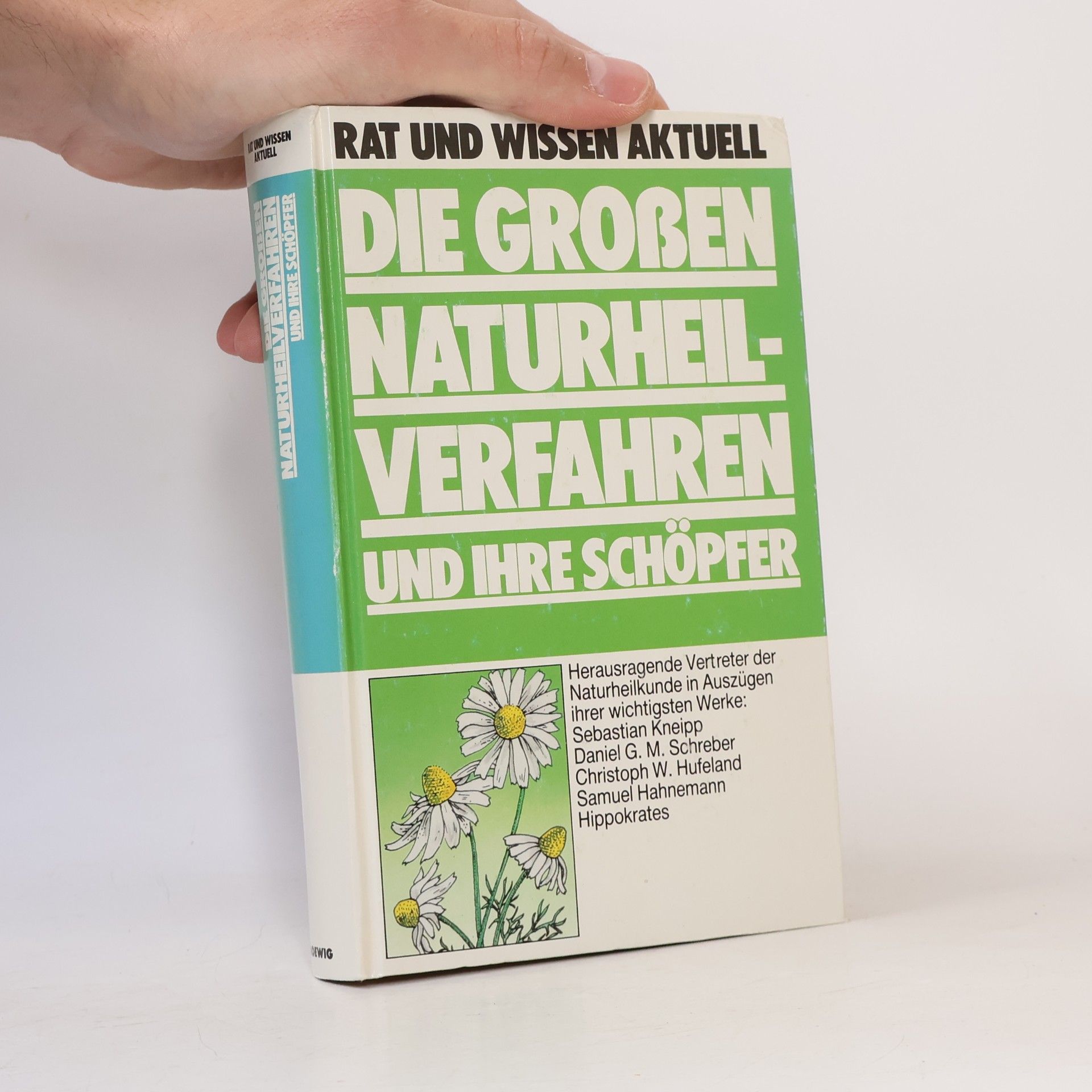 Rat und Wissen Aktuell: Die Großen Naturheilverfahren und ihre Schöpfer