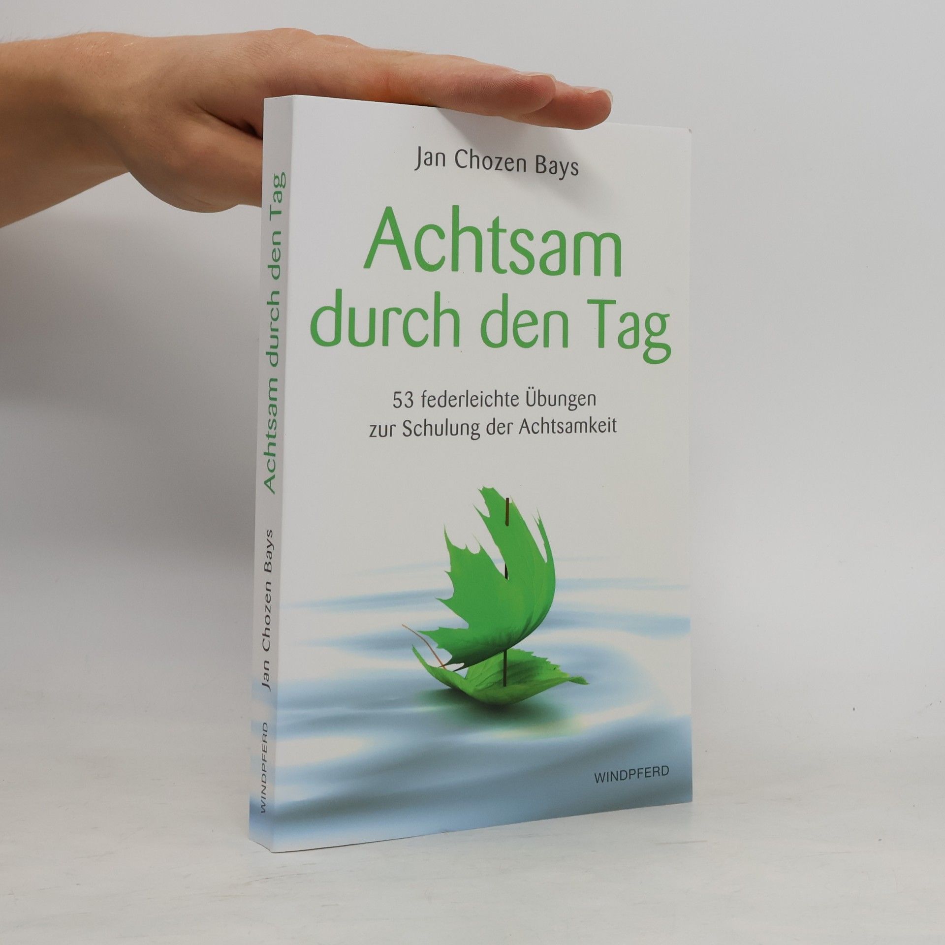 Jan Chozen Bays Achtsam durch den Tag