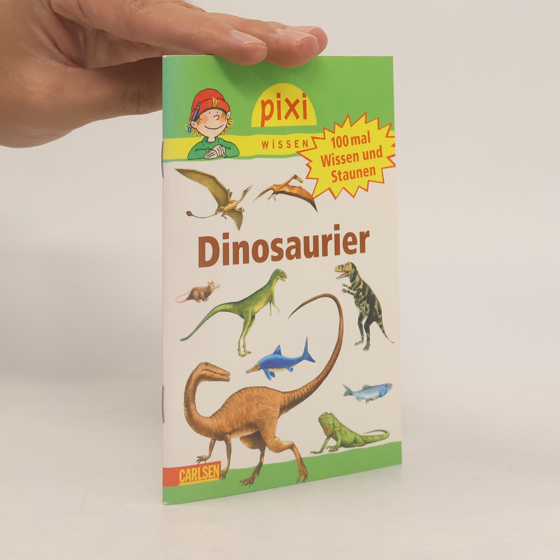 100 Mal Wissen und Staunen: Dinosaurier