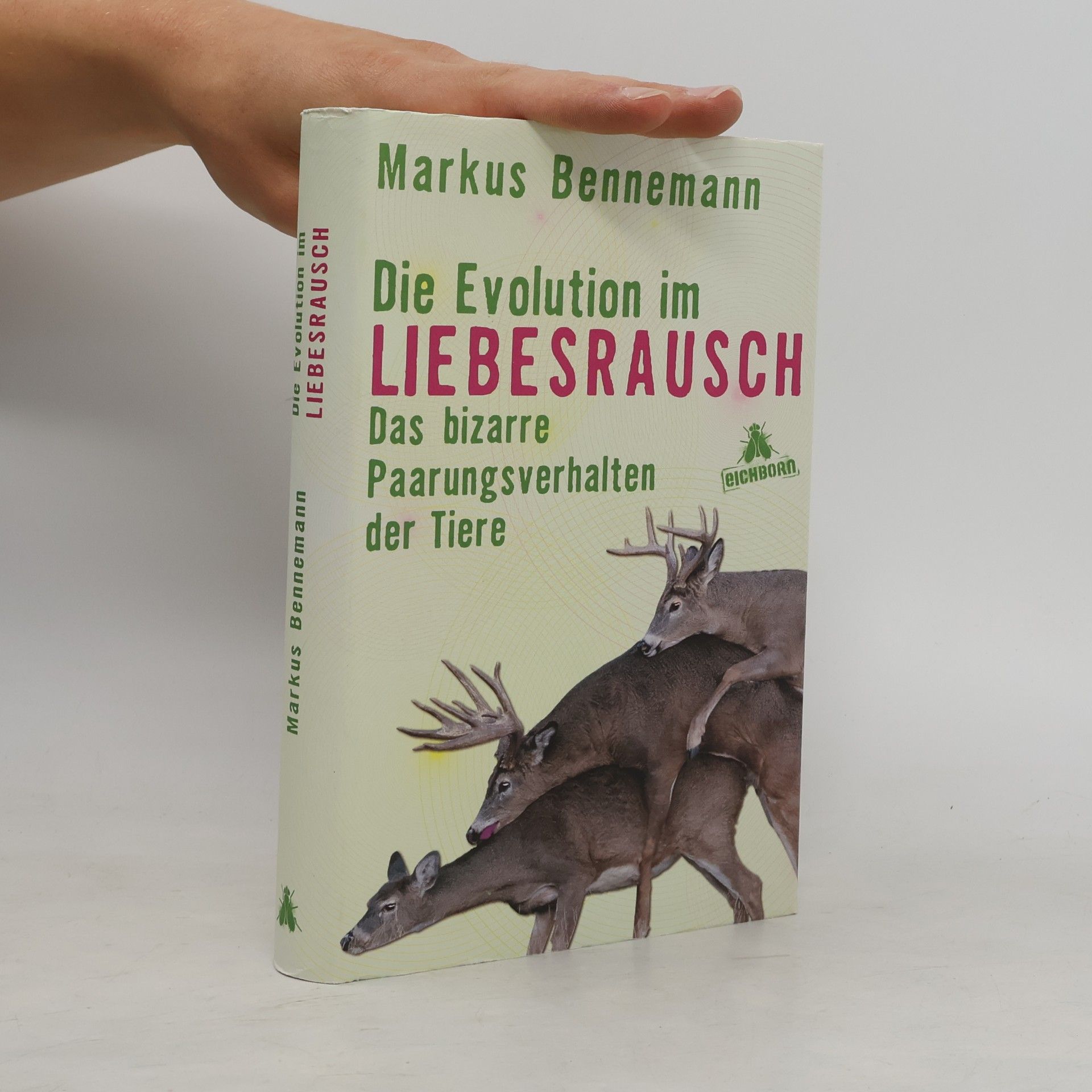 Markus Bennemann Die Evolution im Liebesrausch: Das bizarre Paarungsverhalten der Tiere