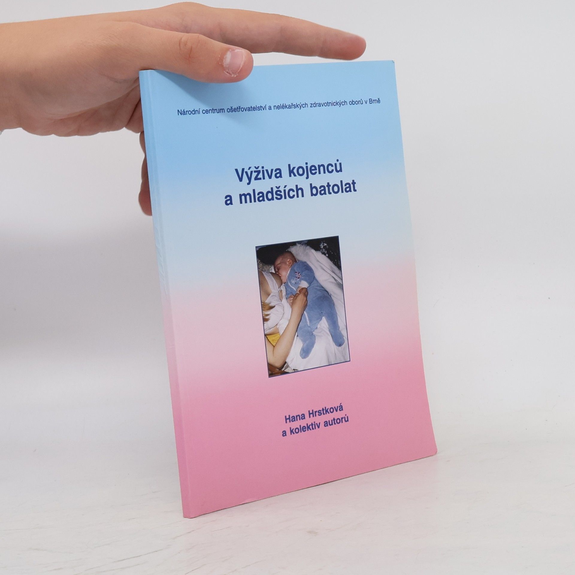 Hana Hrstková Výživa kojenců a mladších batolat