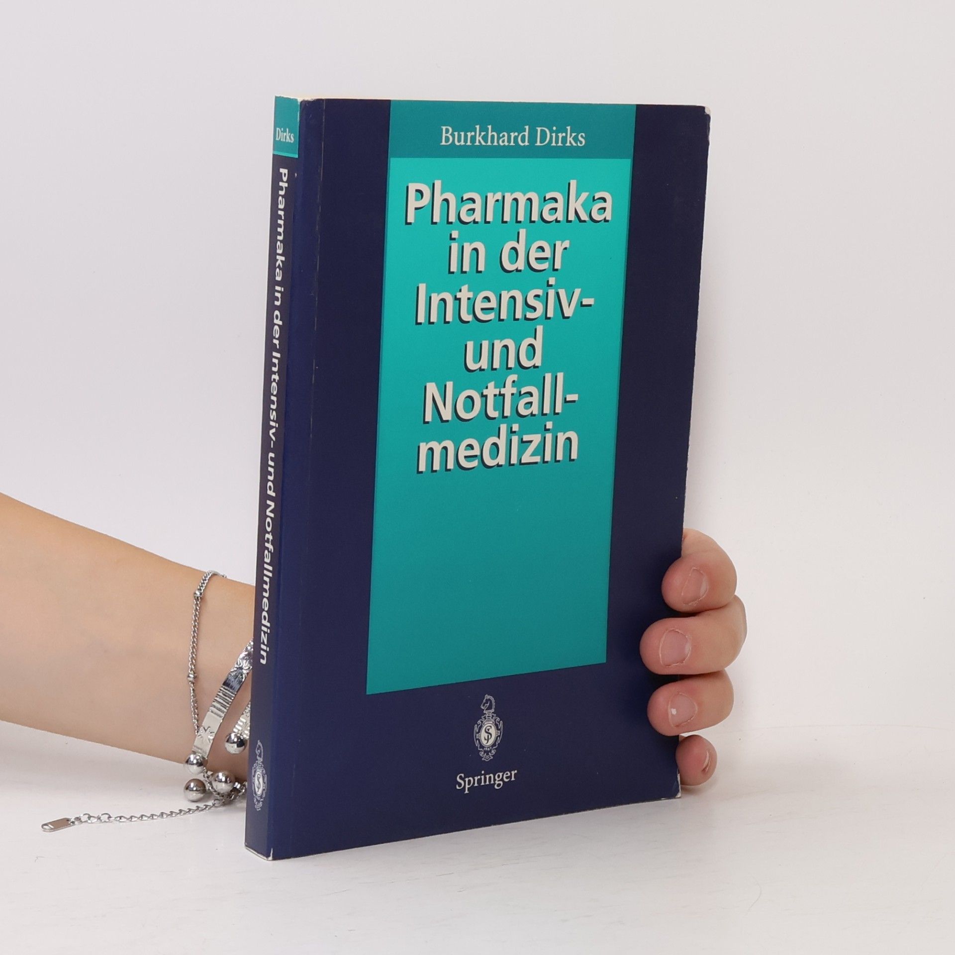 Burkhard Dirks Pharmaka in der Intensiv- und Notfallmedizin