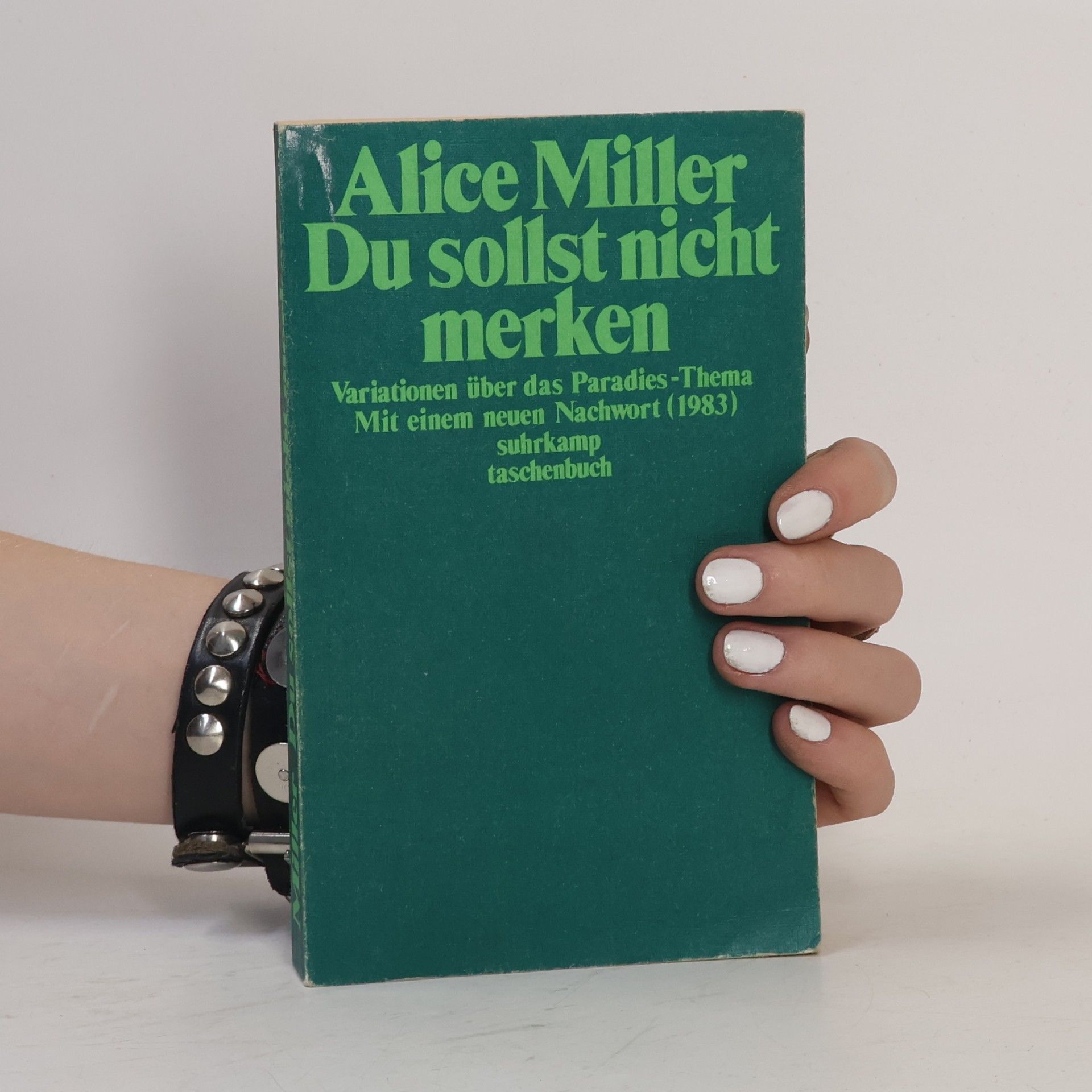 Alice Miller Du sollst nicht merken: Variationen über das Paradies-Thema" od Alice Millerové