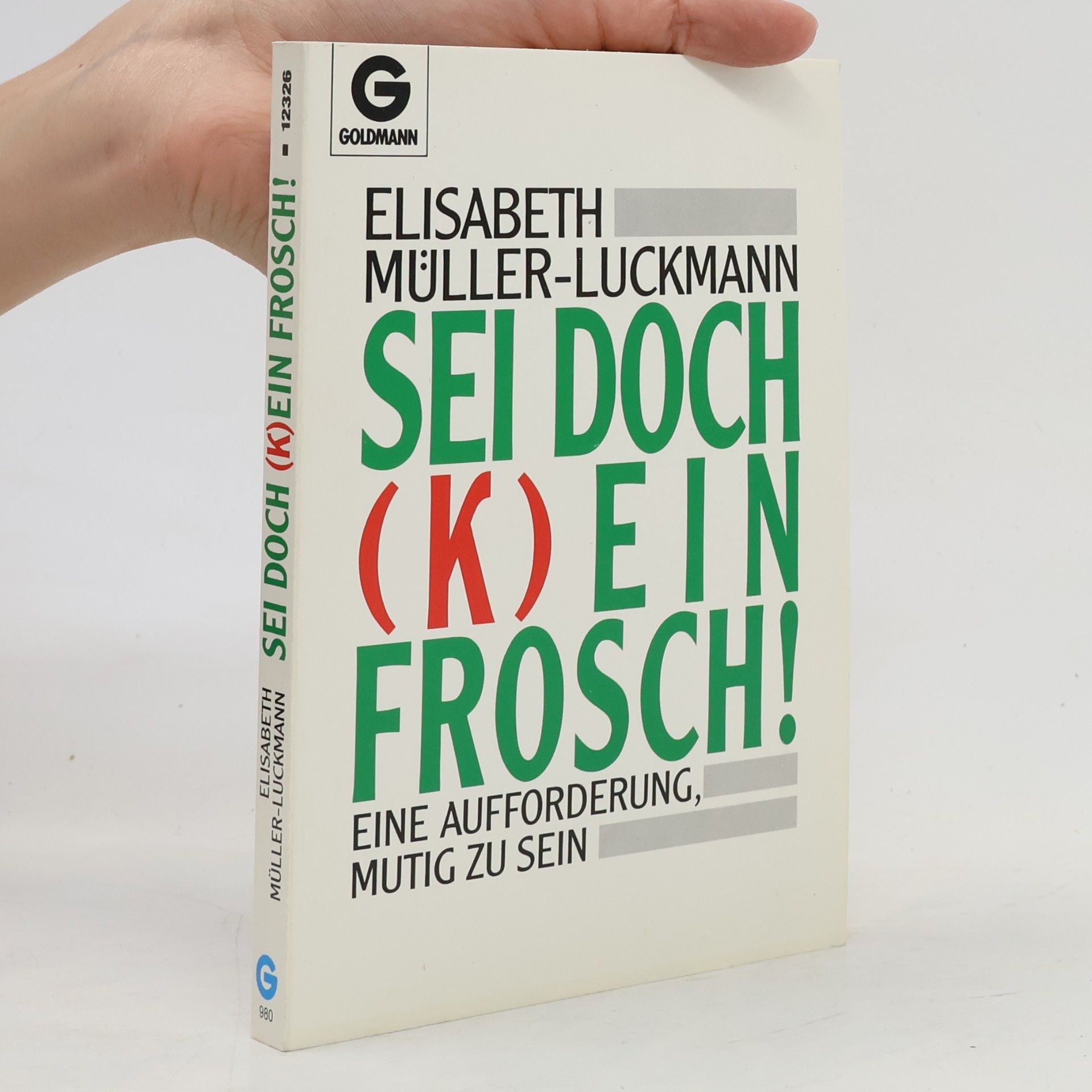 Elisabeth Müller-Luckmann Sei doch (k)ein Frosch!