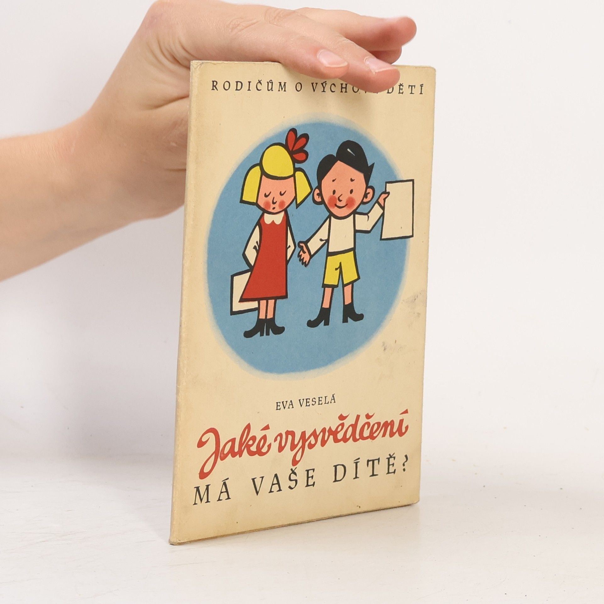 Eva Veselá Jaké vysvědčení má vaše dítě?
