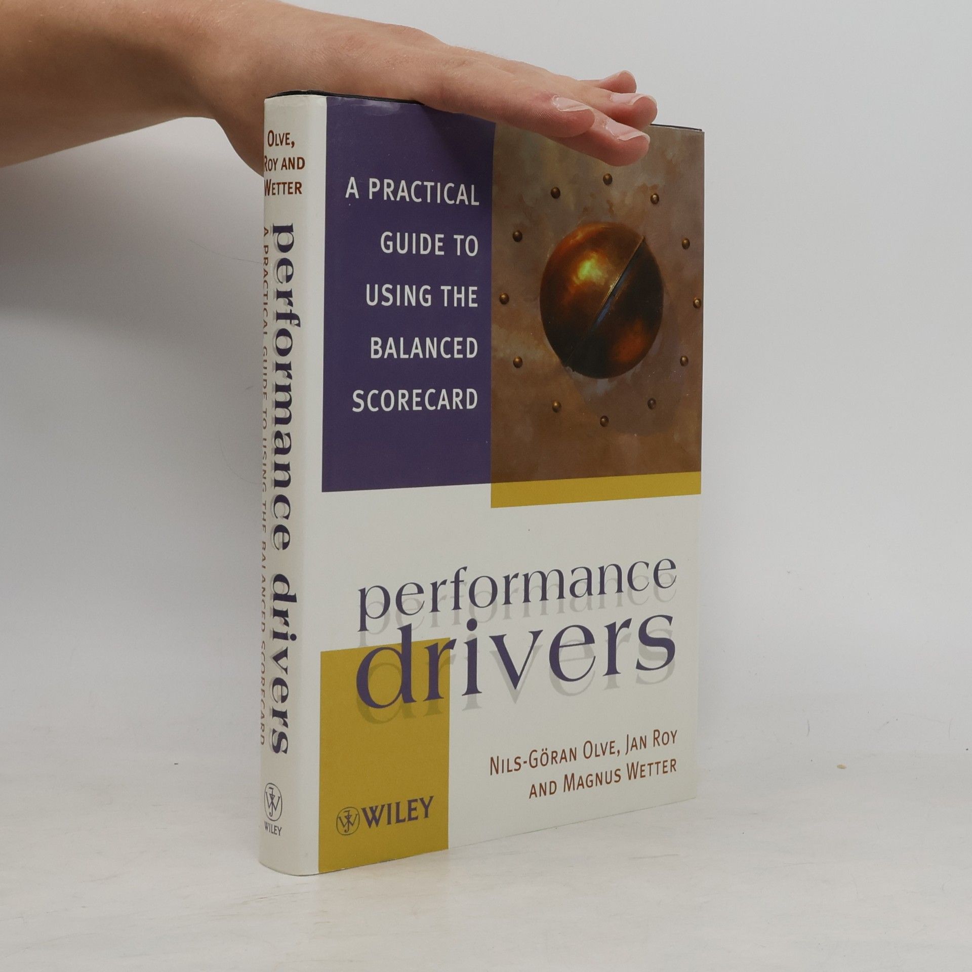 Performance drivers : a practical guide to using the balanced scorecard