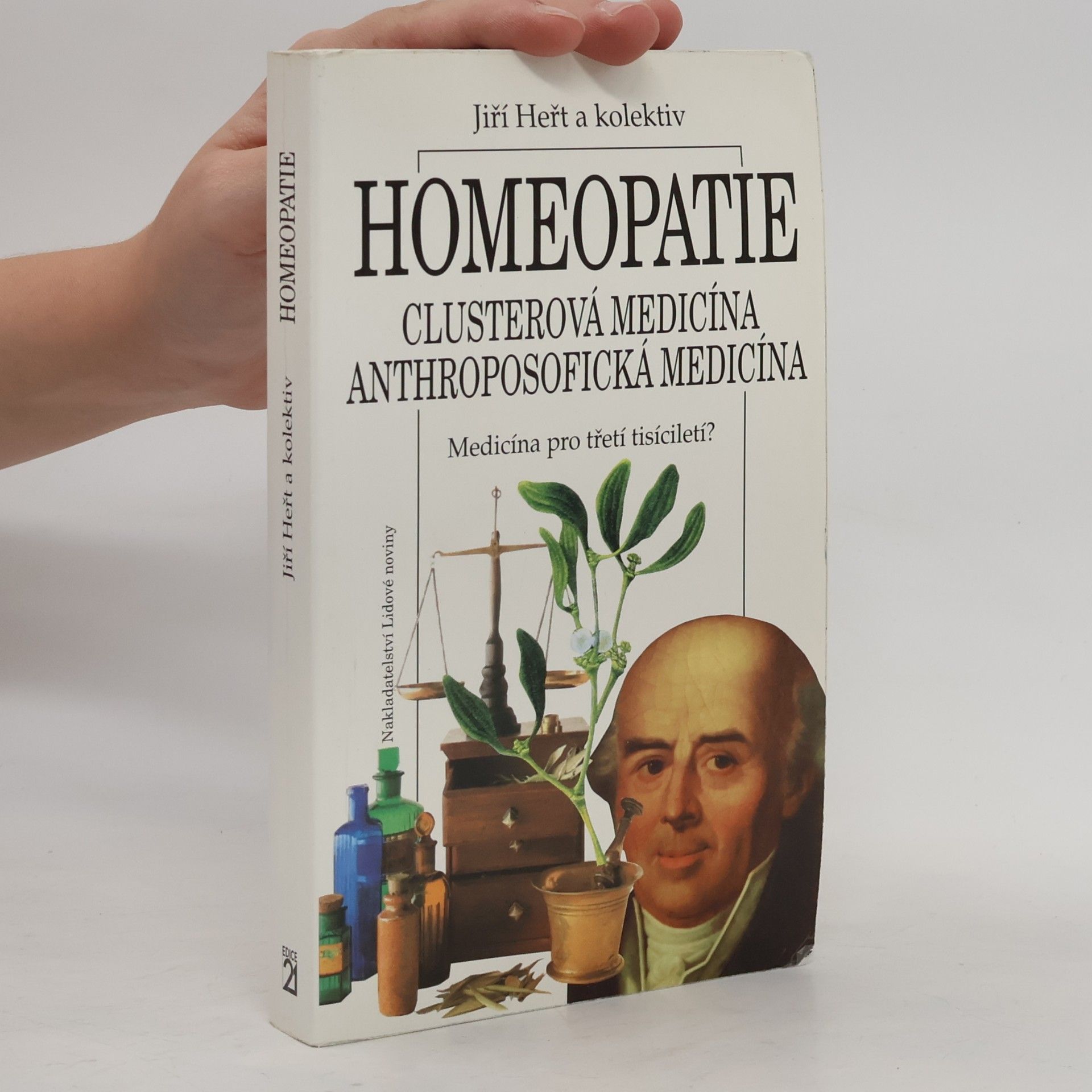 Jiří Heřt Homeopatie: Clusterová medicína, anthroposofická medicína: Medicína pro třetí tisíciletí?