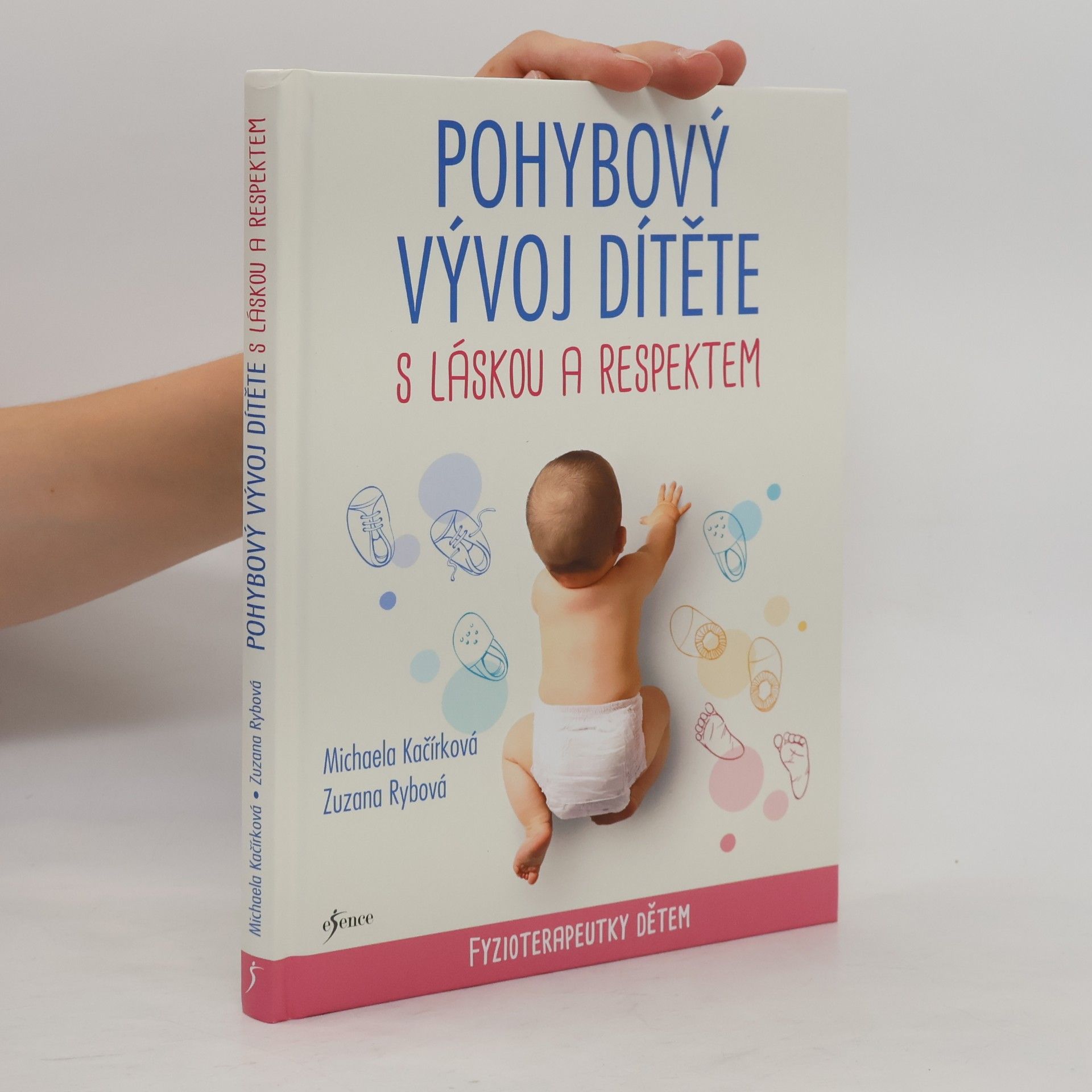 Zuzana Rybová Pohybový vývoj dítěte s láskou a respektem : fyzioterapeutky dětem