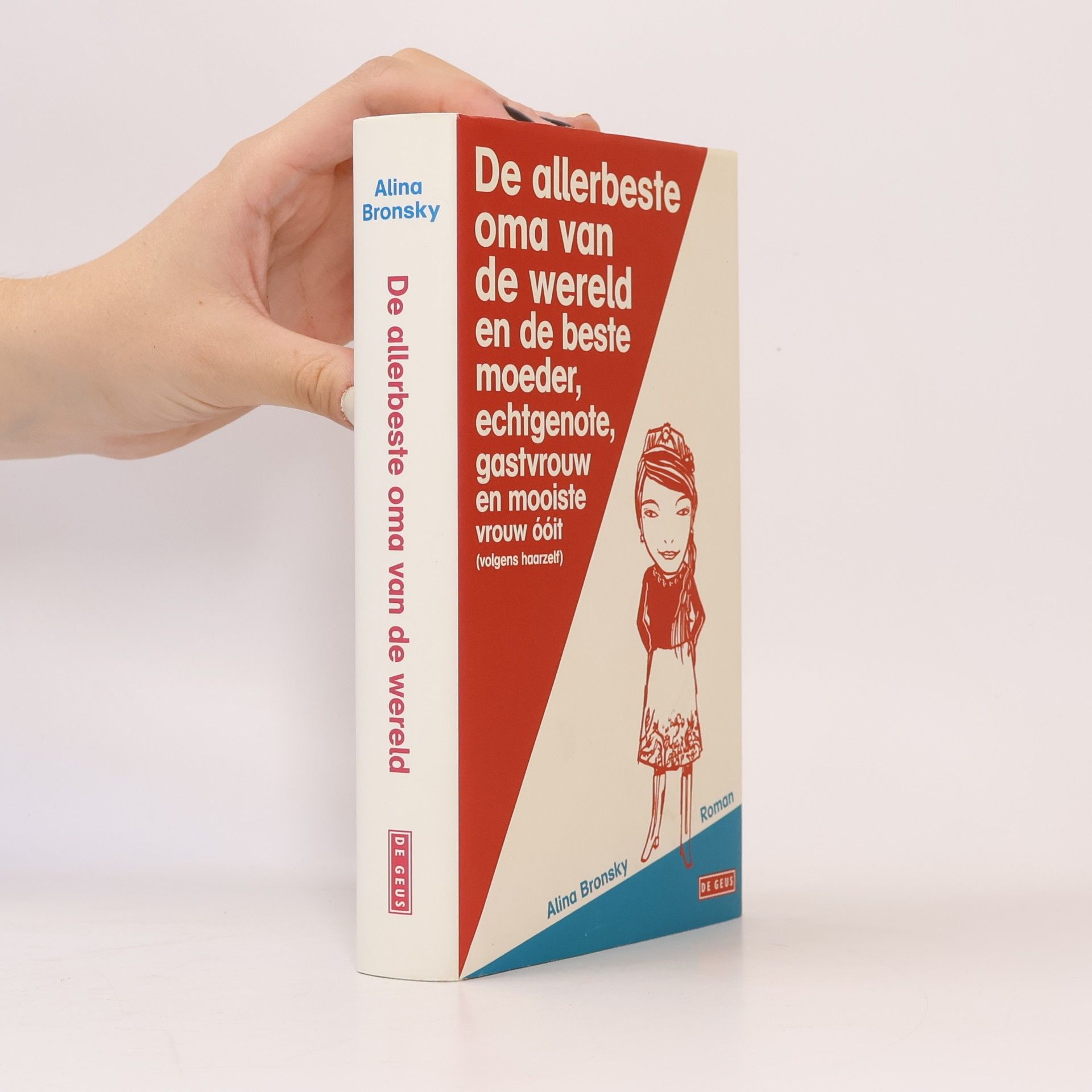 De allerbeste oma van de wereld en de beste moeder, echtgenote, gastvrouw en mooiste vrouw óóit (volgens haarzelf)