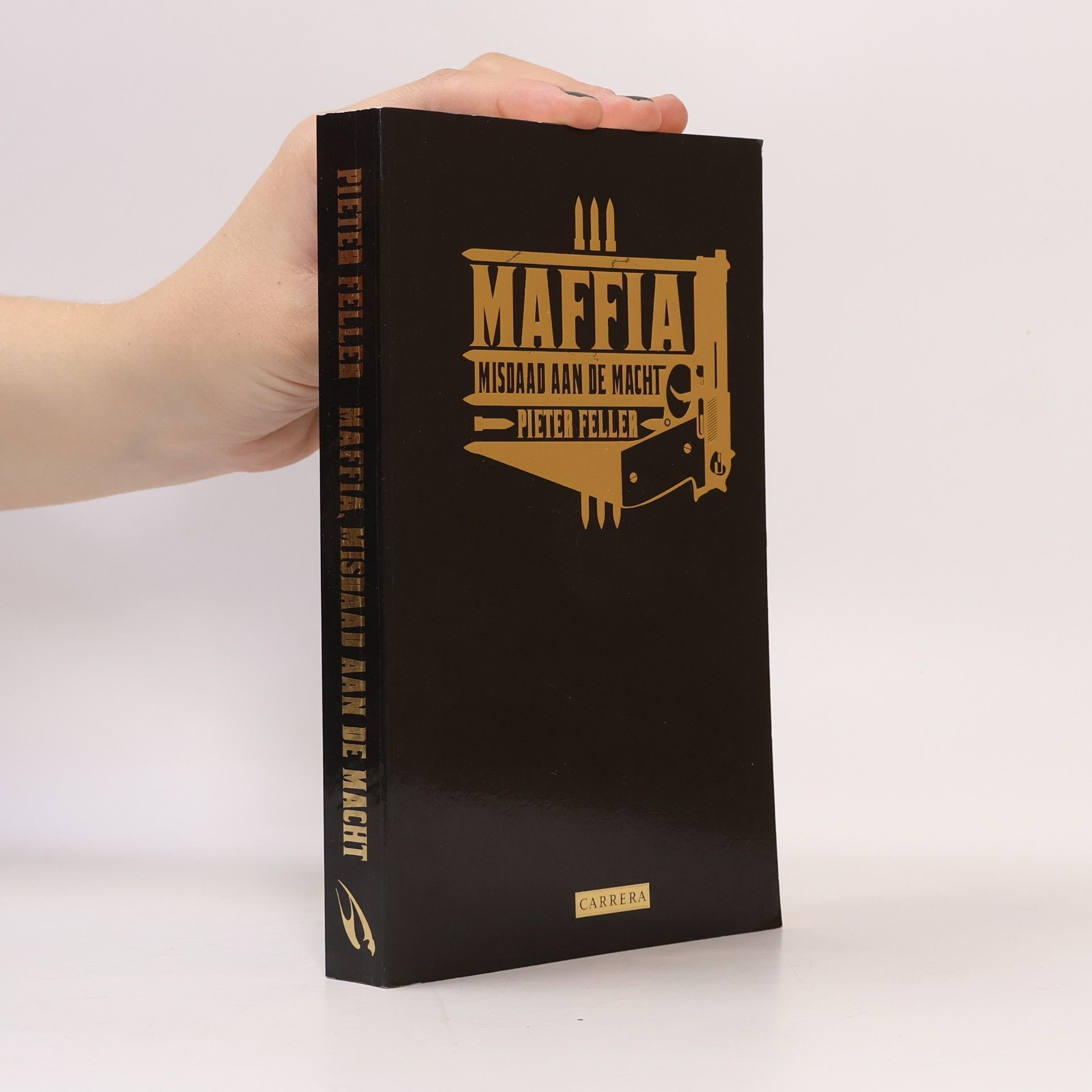 Pieter Feller Maffia - misdaad aan de macht