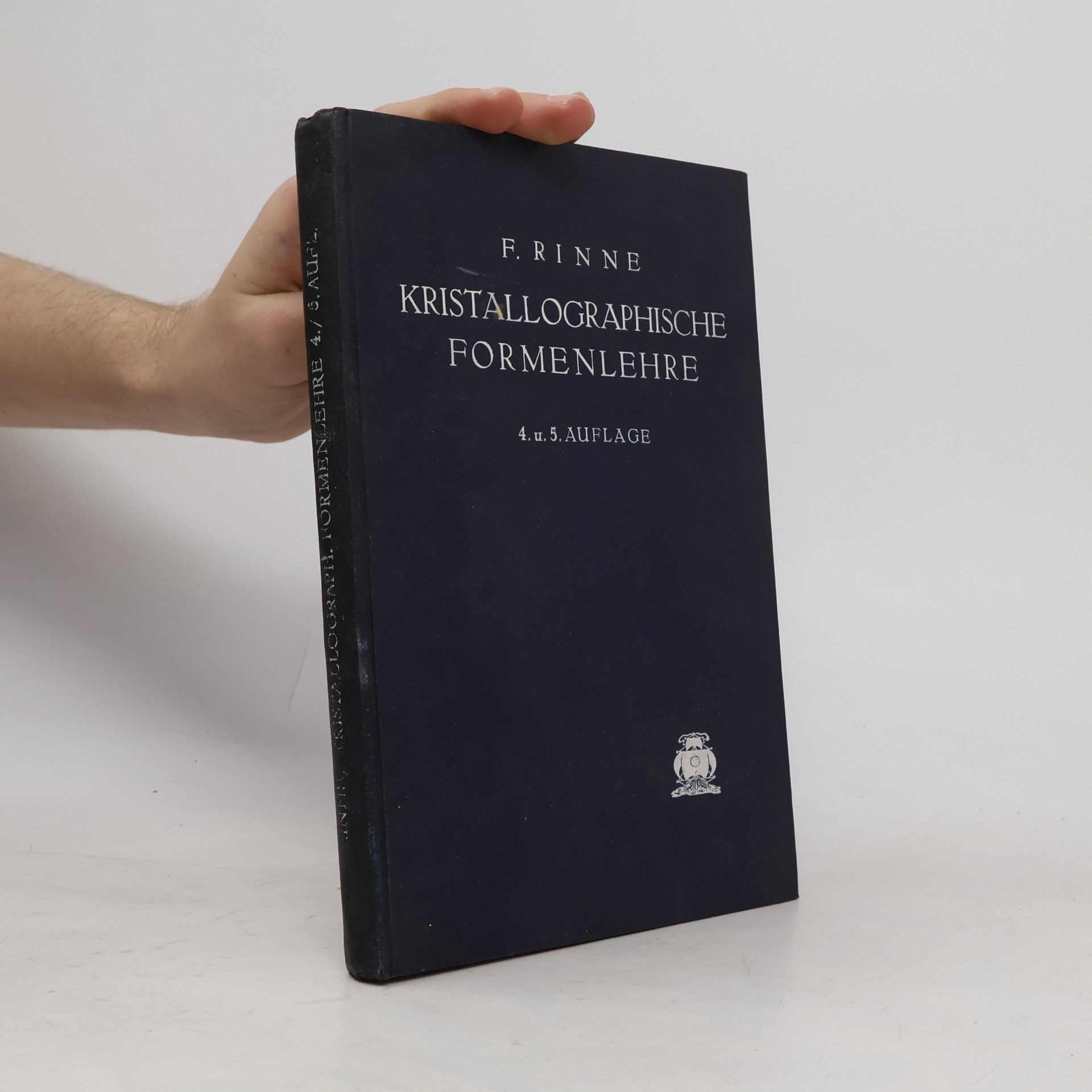 Professor Dr. F. Rinne KRISTALLOGRAPHISCHE FORMENLEHRE