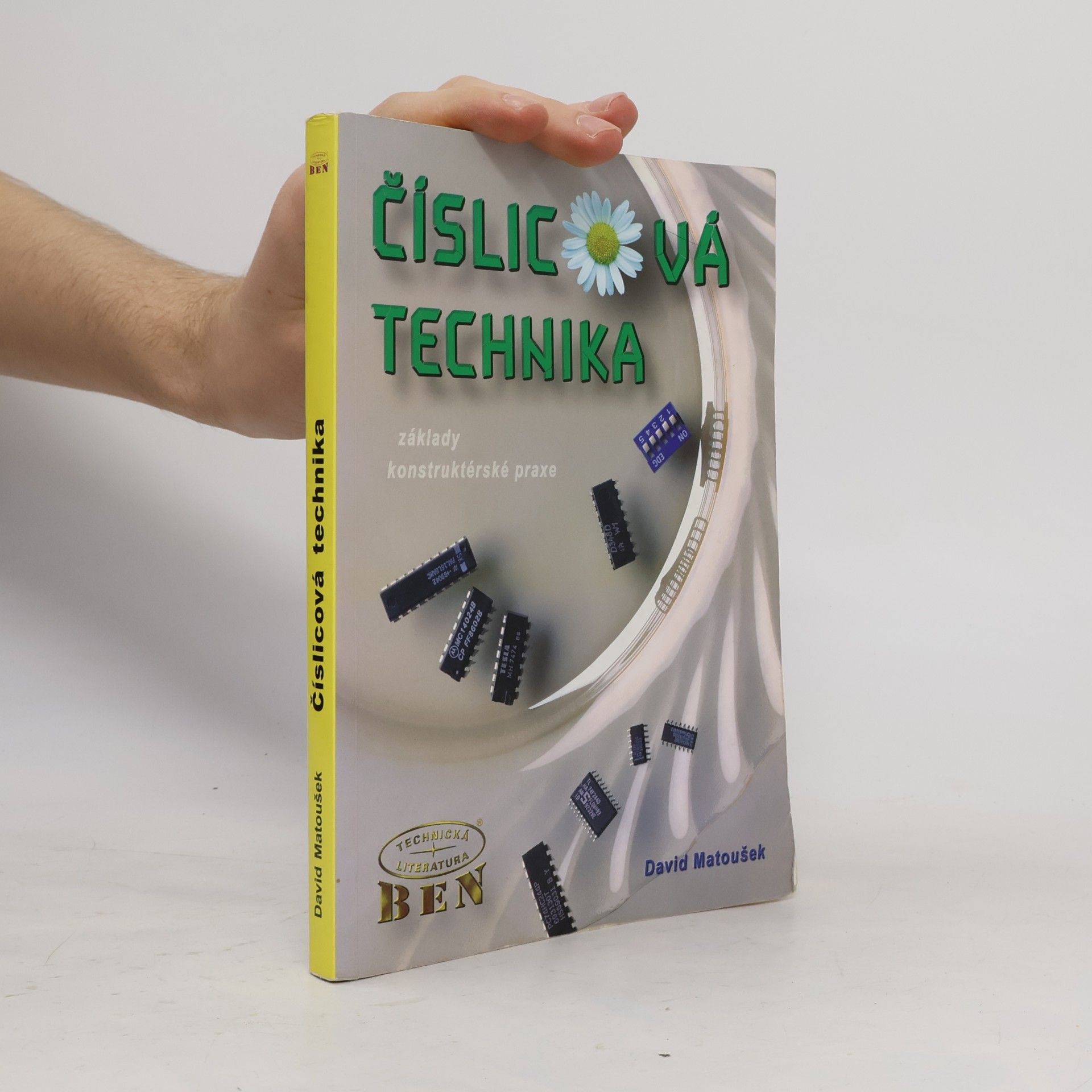 David Matoušek Číslicová technika: Základy konstruktérské praxe