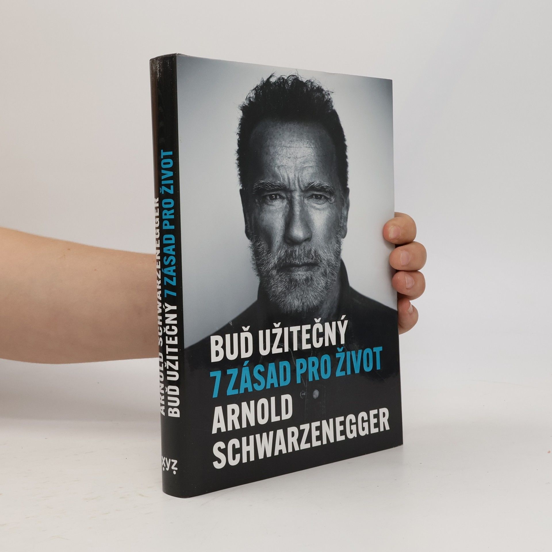 Arnold Schwarzenegger Buď užitečný: 7 zásad pro život