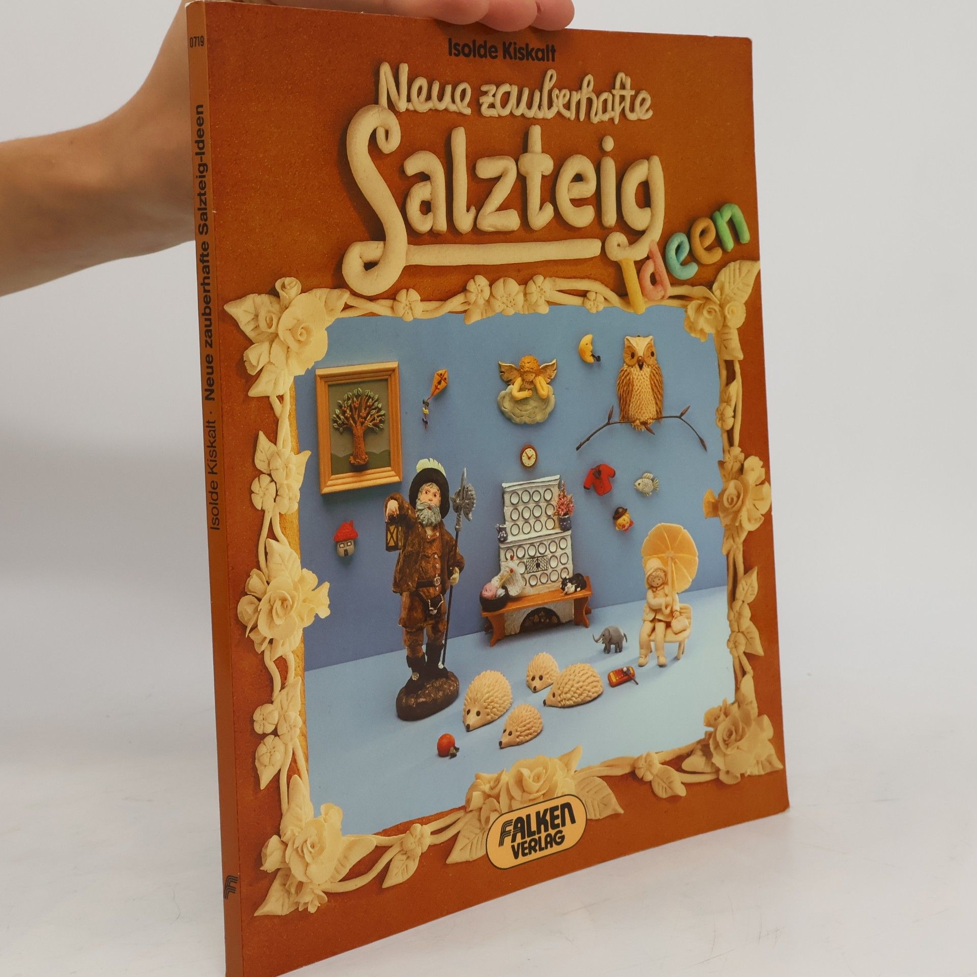 Isolde Kiskalt Neue zauberhafte Salzteig-Ideen