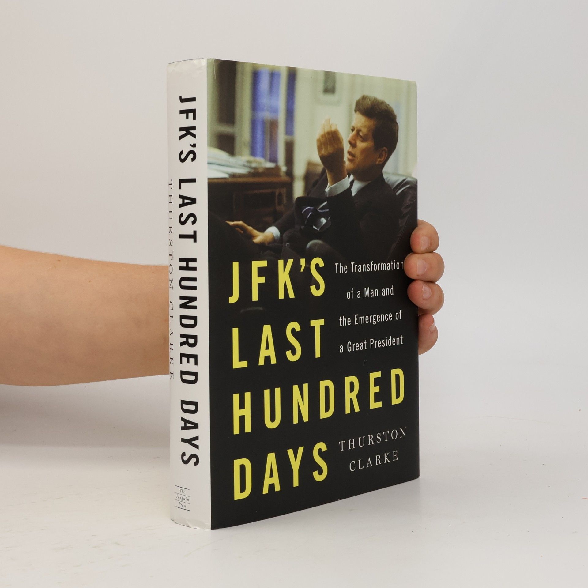 Thurston Clarke JFK's Last Hundred Days