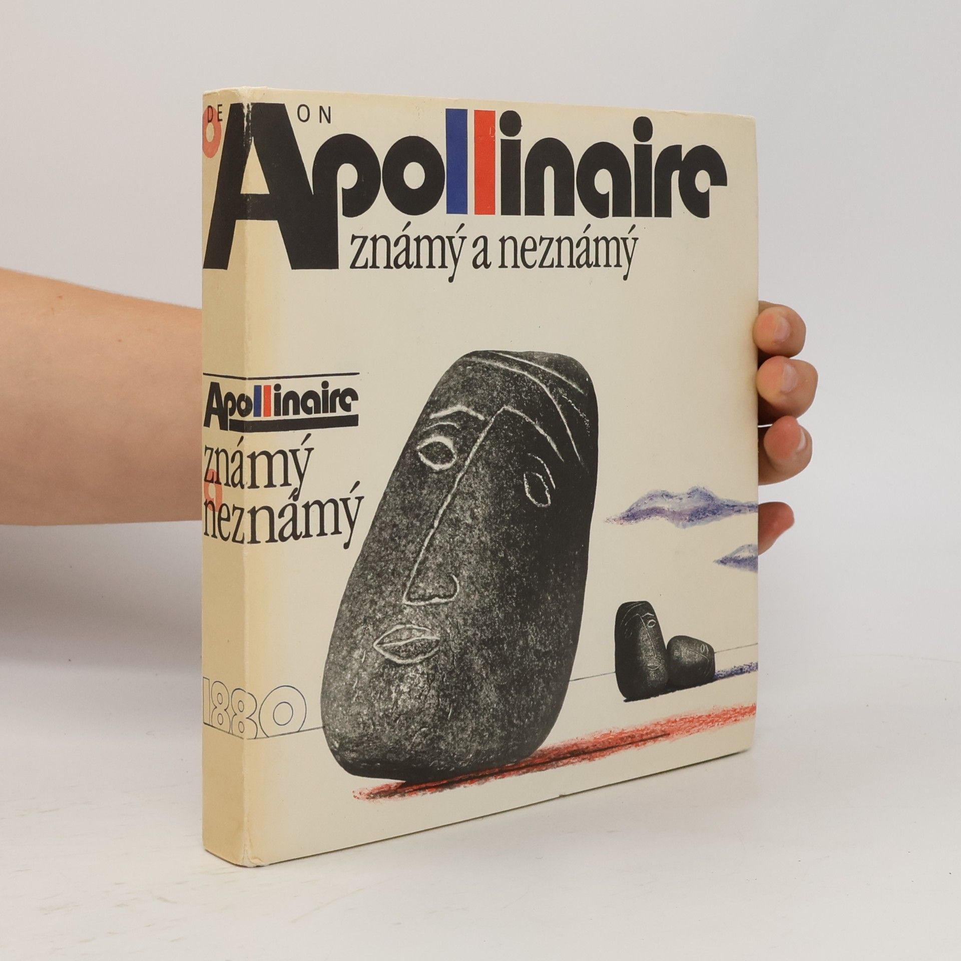 Guillaume Apollinaire Apollinaire známý a neznámý