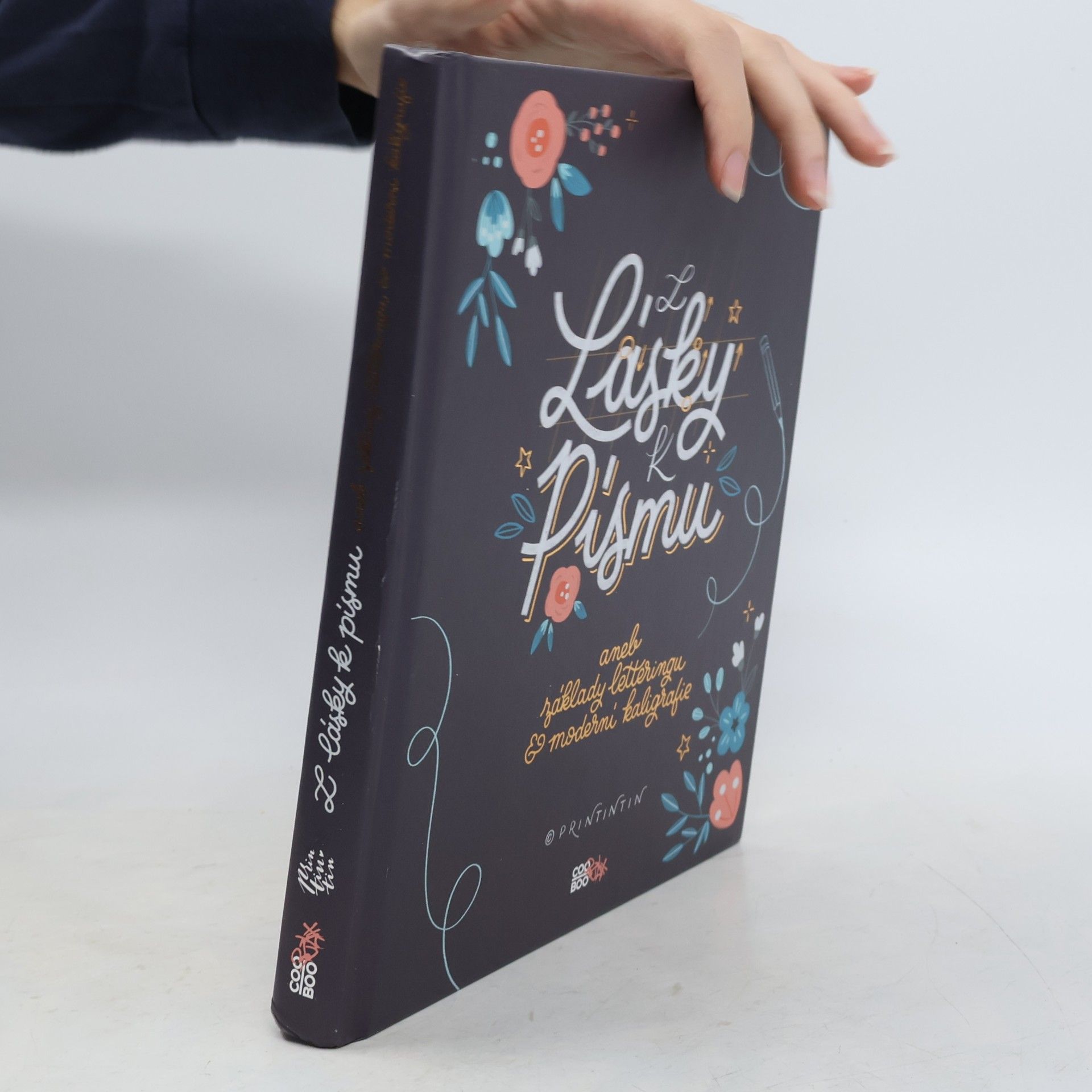 Anna Hábová Z lásky k písmu, aneb, Základy letteringu & moderní kaligrafie