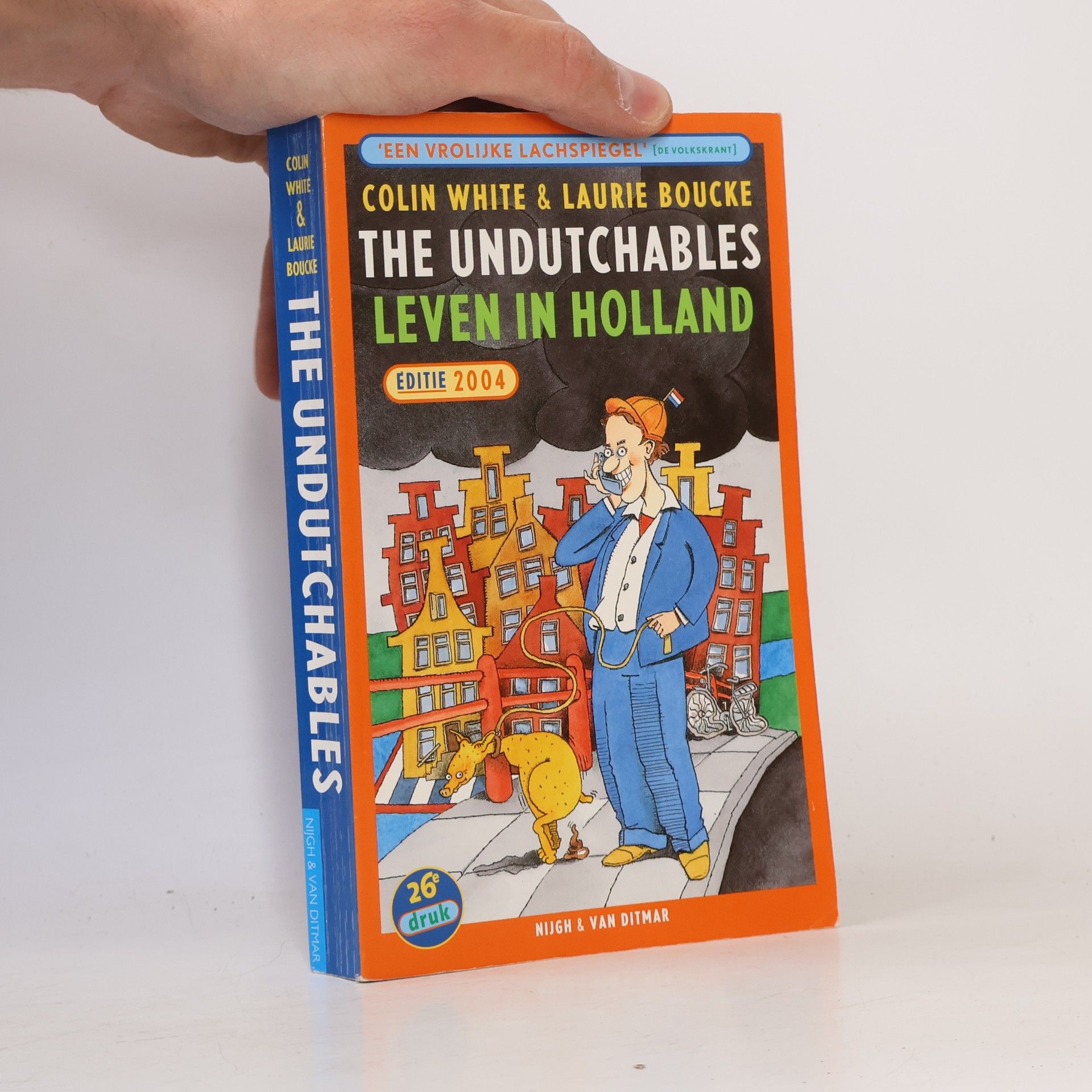 The Undutchables Leven in Holland - Editie 2004 26e Druk