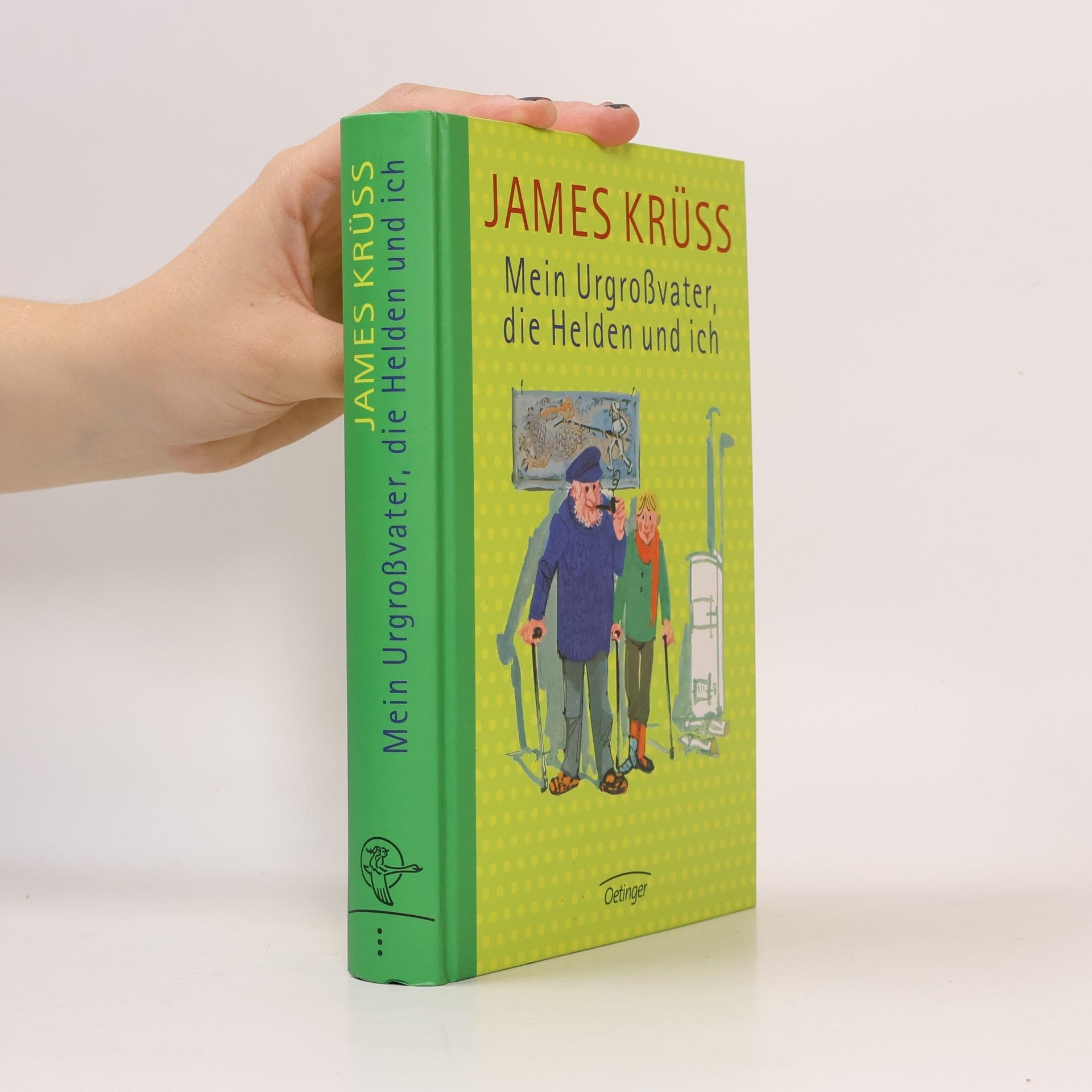 James Krüss Mein Urgroßvater, die Helden und ich