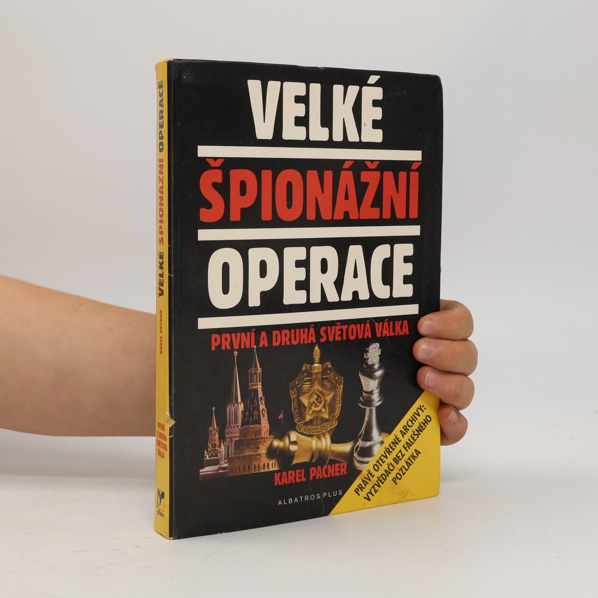 Karel Pacner Velké špionážní operace: První a druhá světová válka