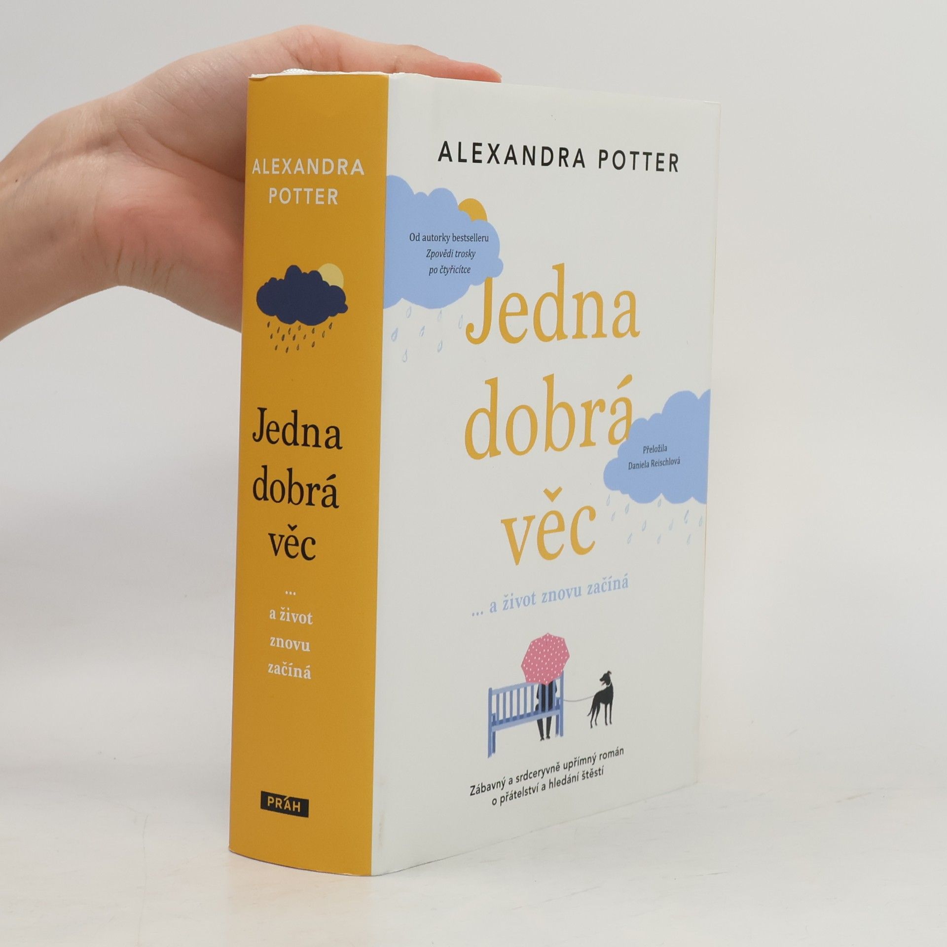 Alexandra Potter Jedna dobrá věc : ... a život znovu začíná