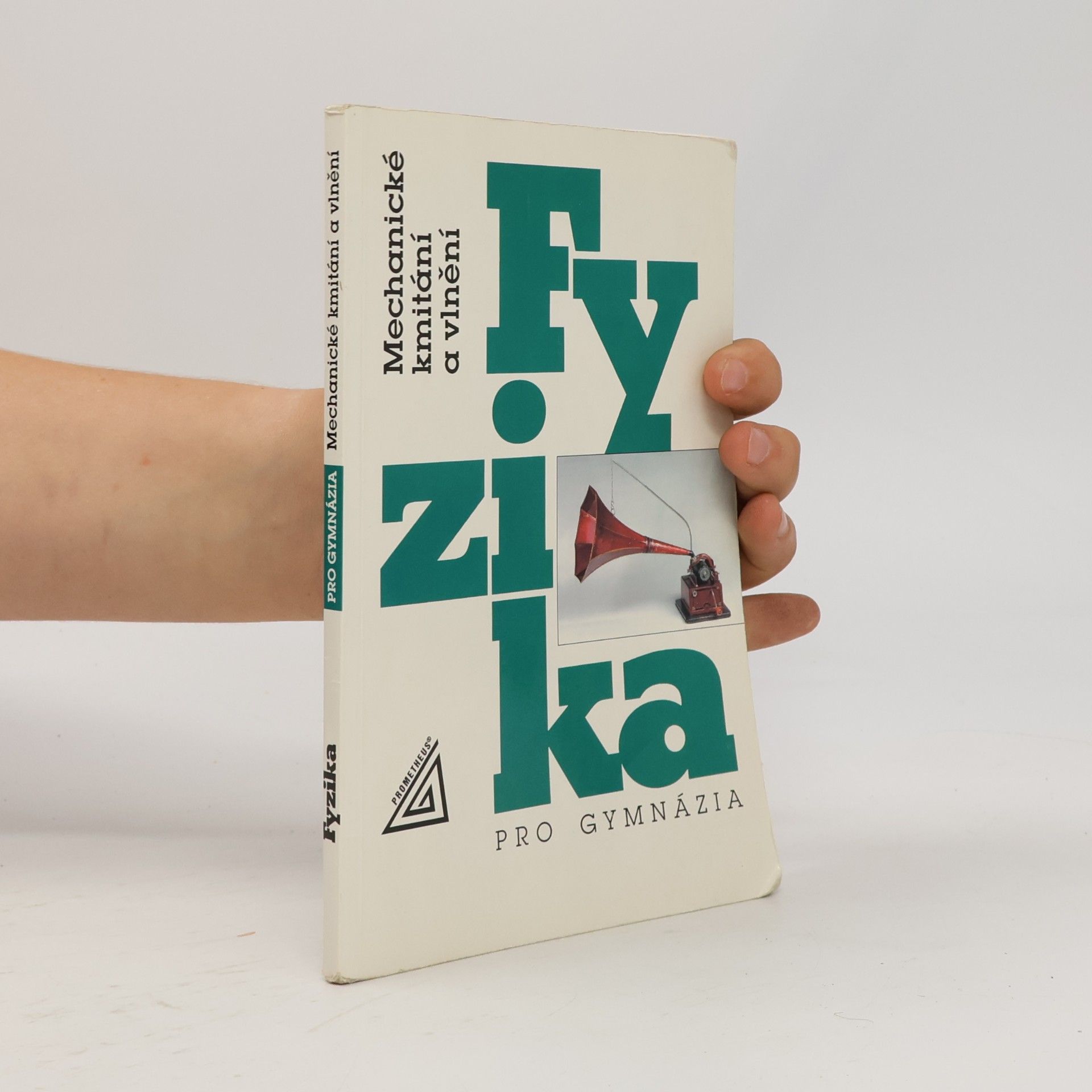 Fyzika pro gymnázia: Mechanické kmitání a vlnění