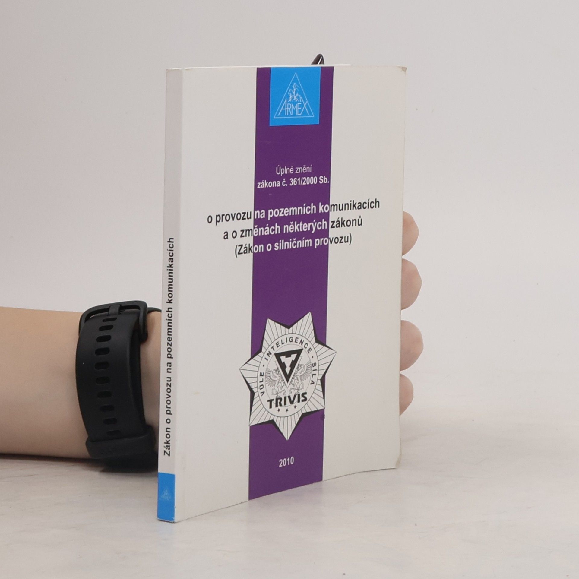 kolektiv Úplné znění zákona č. 361/2000 Sb. o provozu na pozemních komunikacích a o změnách některých zákonů (Zákon o silničním provozu).