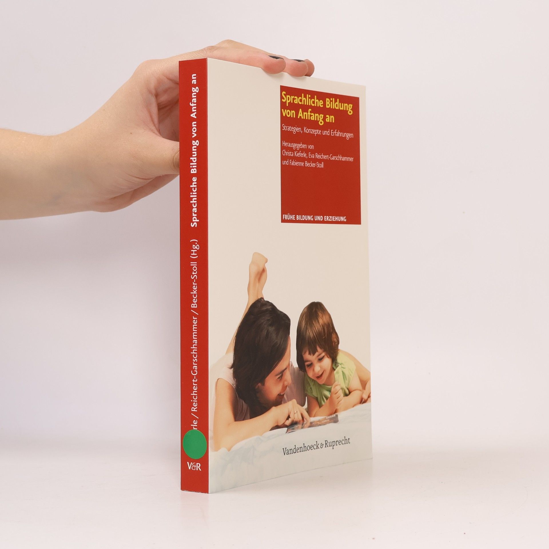 Christa Kieferle Frühe Bildung und Erziehung: Sprachliche Bildung von Anfang an