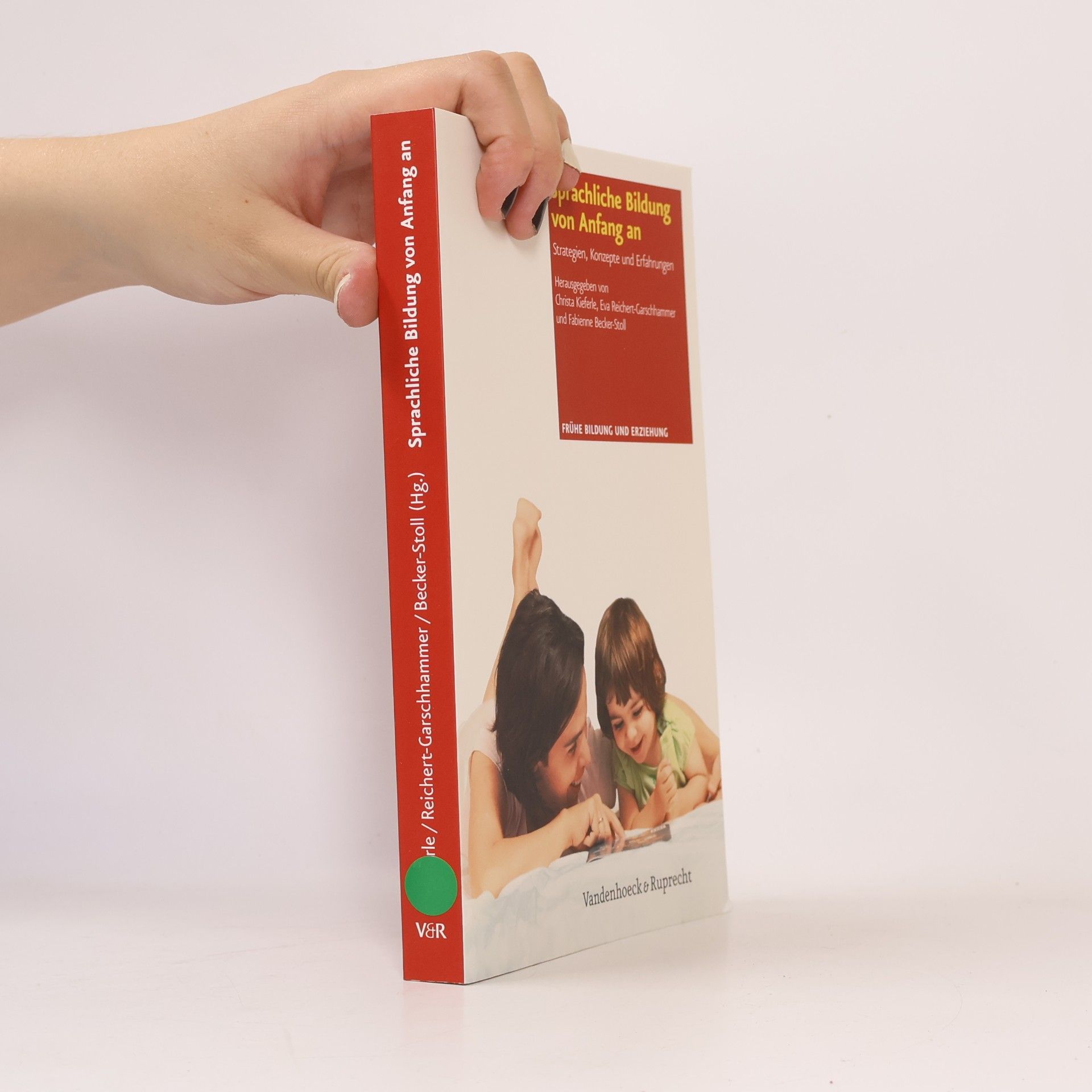 Christa Kieferle Frühe Bildung und Erziehung: Sprachliche Bildung von Anfang an
