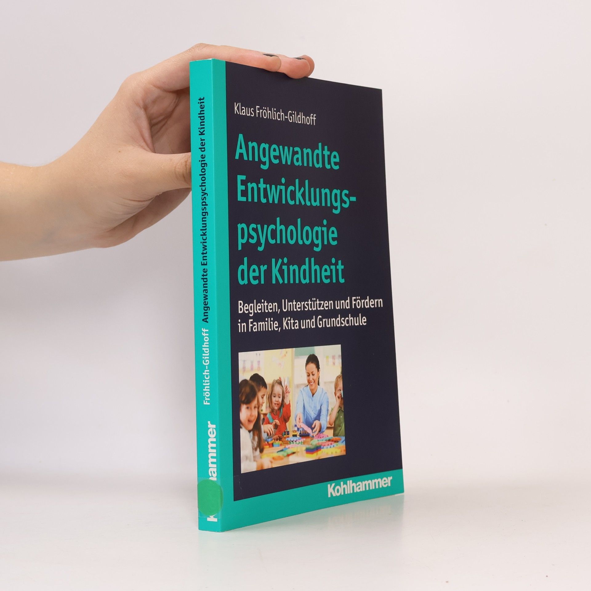 Klaus Fröhlich-Gildhoff Angewandte Entwicklungspsychologie der Kindheit