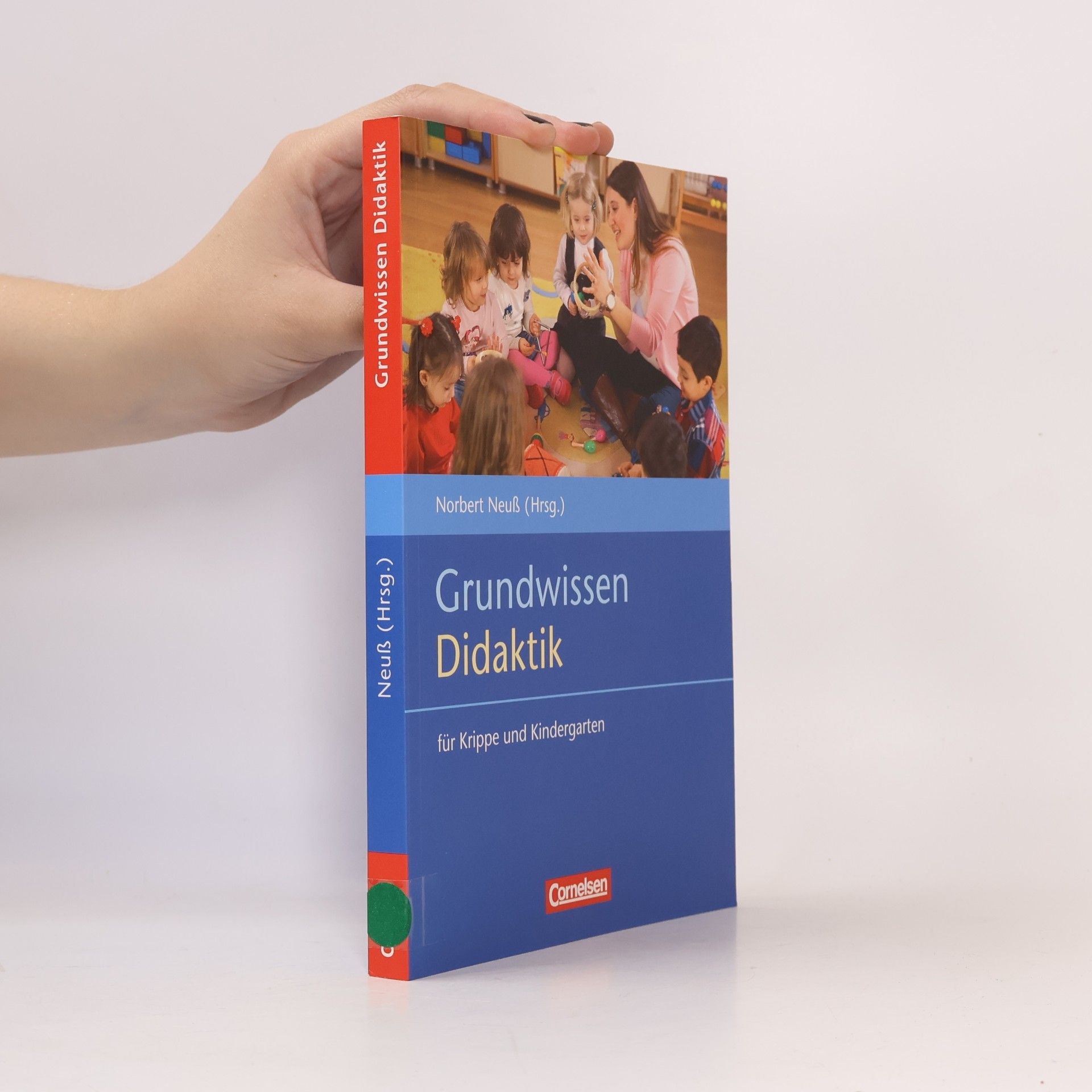 Norbert Neuß Grundwissen Didaktik für Krippe und Kindergarten