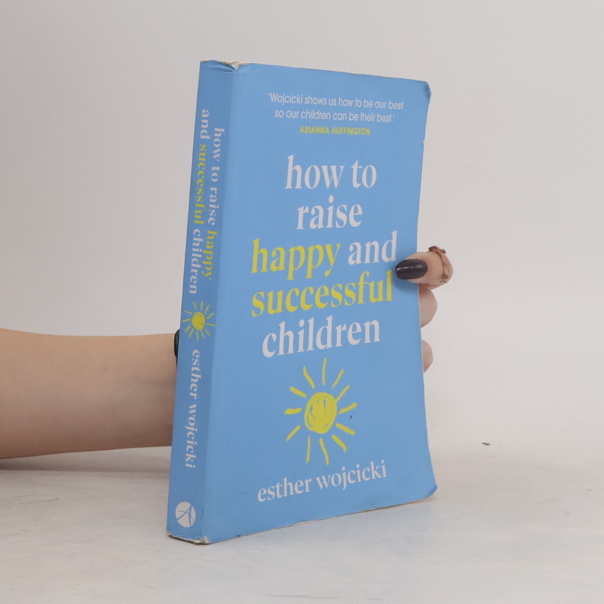 Esther Wojcicki How to Raise Happy and Successful Children
