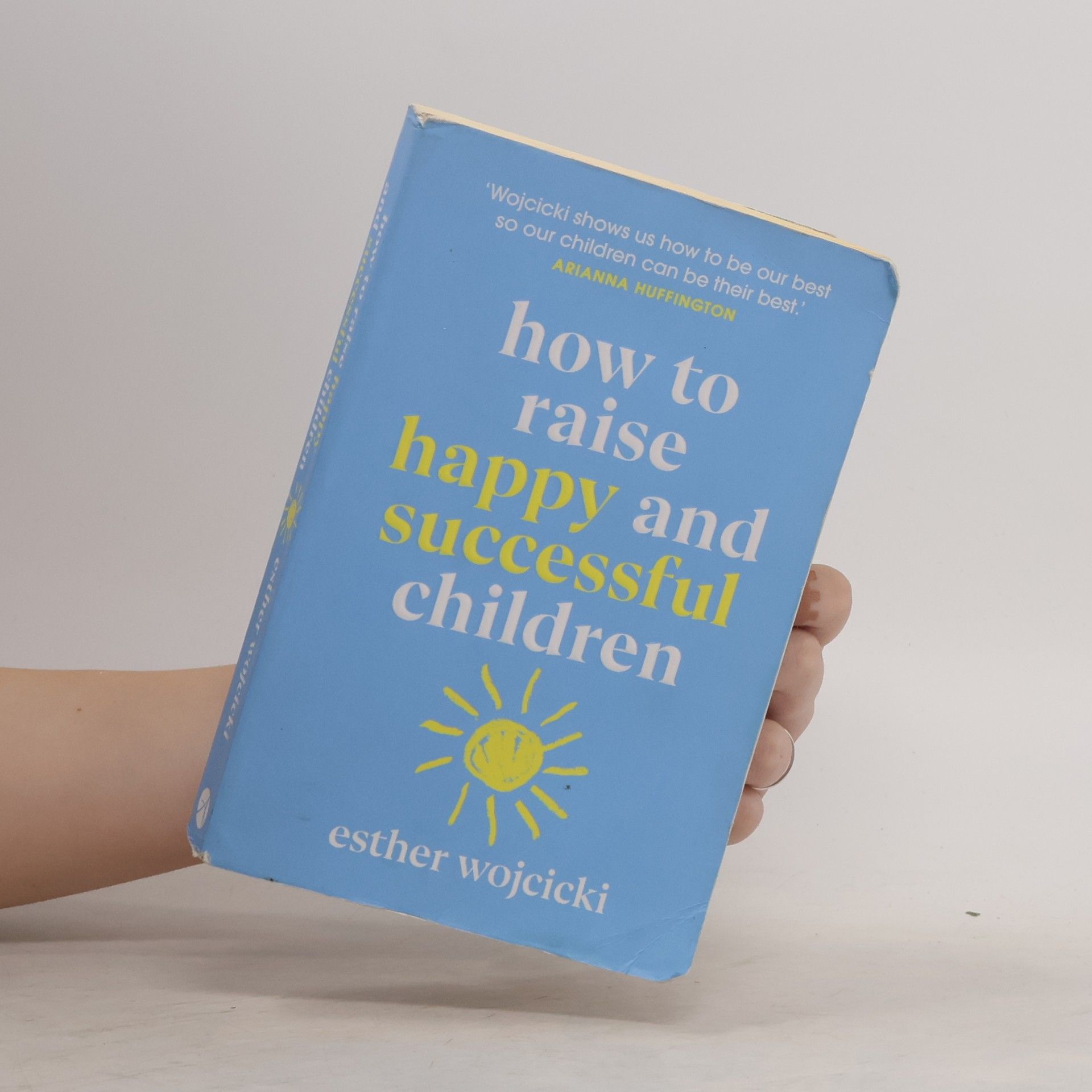 Esther Wojcicki How to Raise Happy and Successful Children
