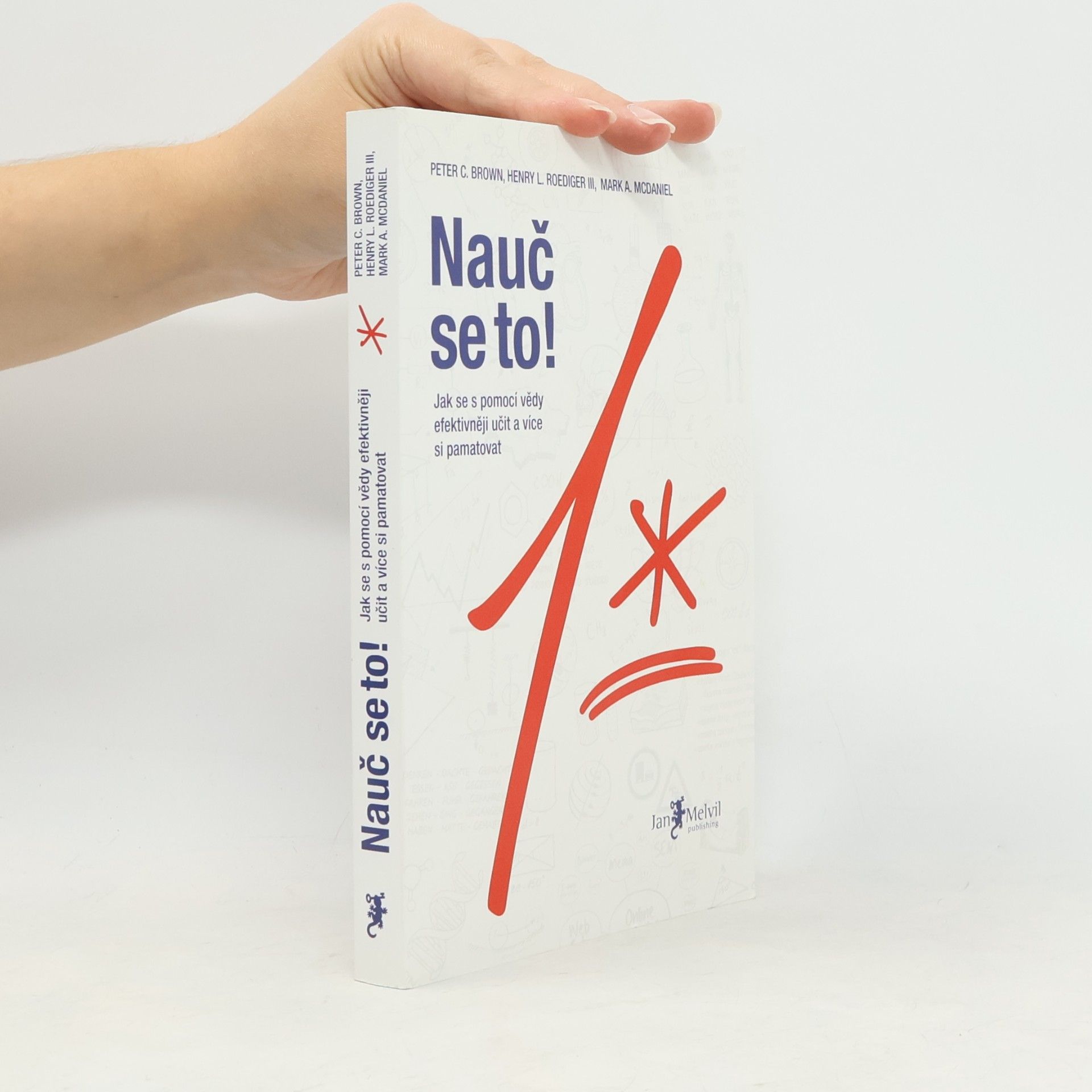 Nauč se to! : jak se s pomocí vědy efektivněji učit a více si pamatovat