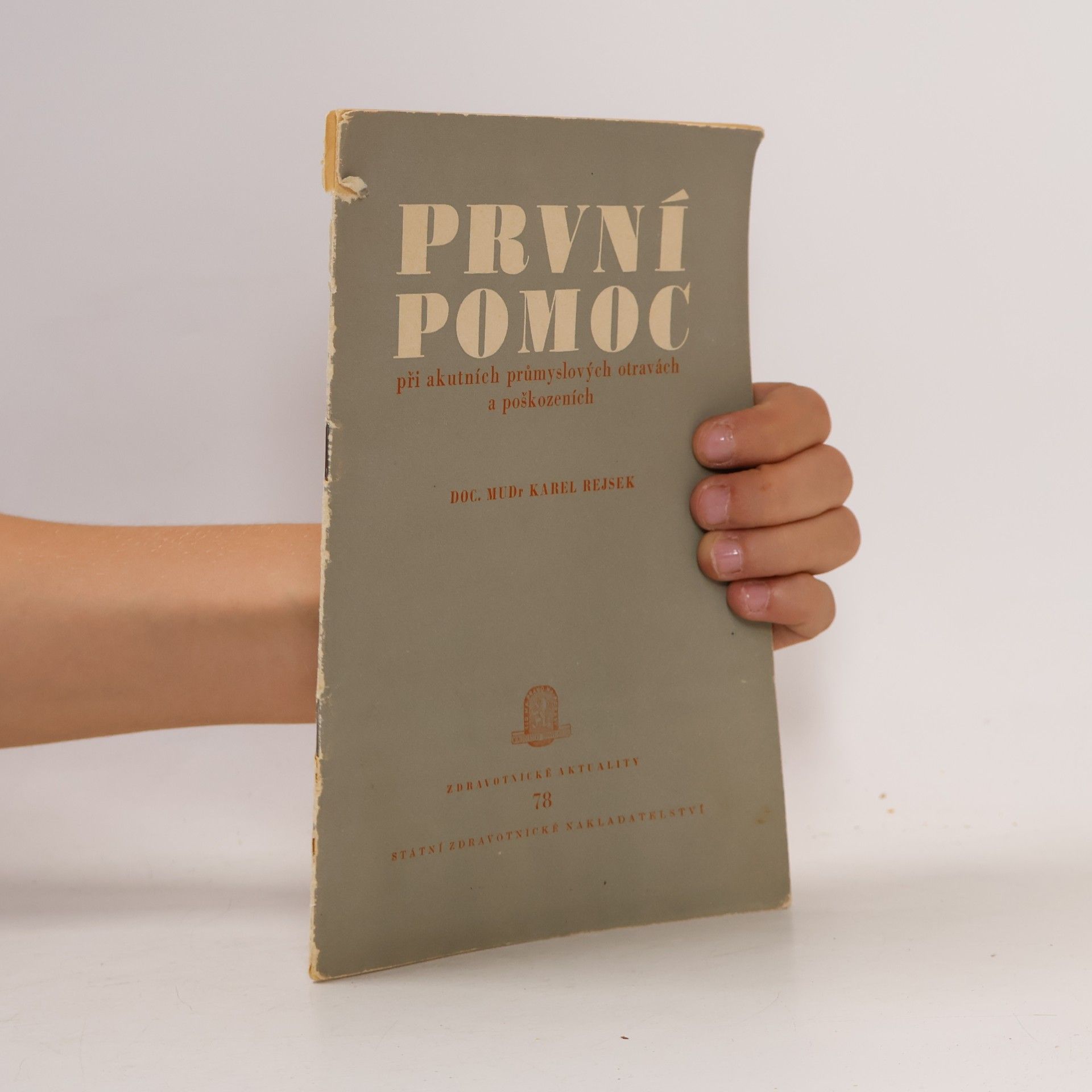 Karel Rejsek První pomoc při akutních průmyslových otravách a poškozeních