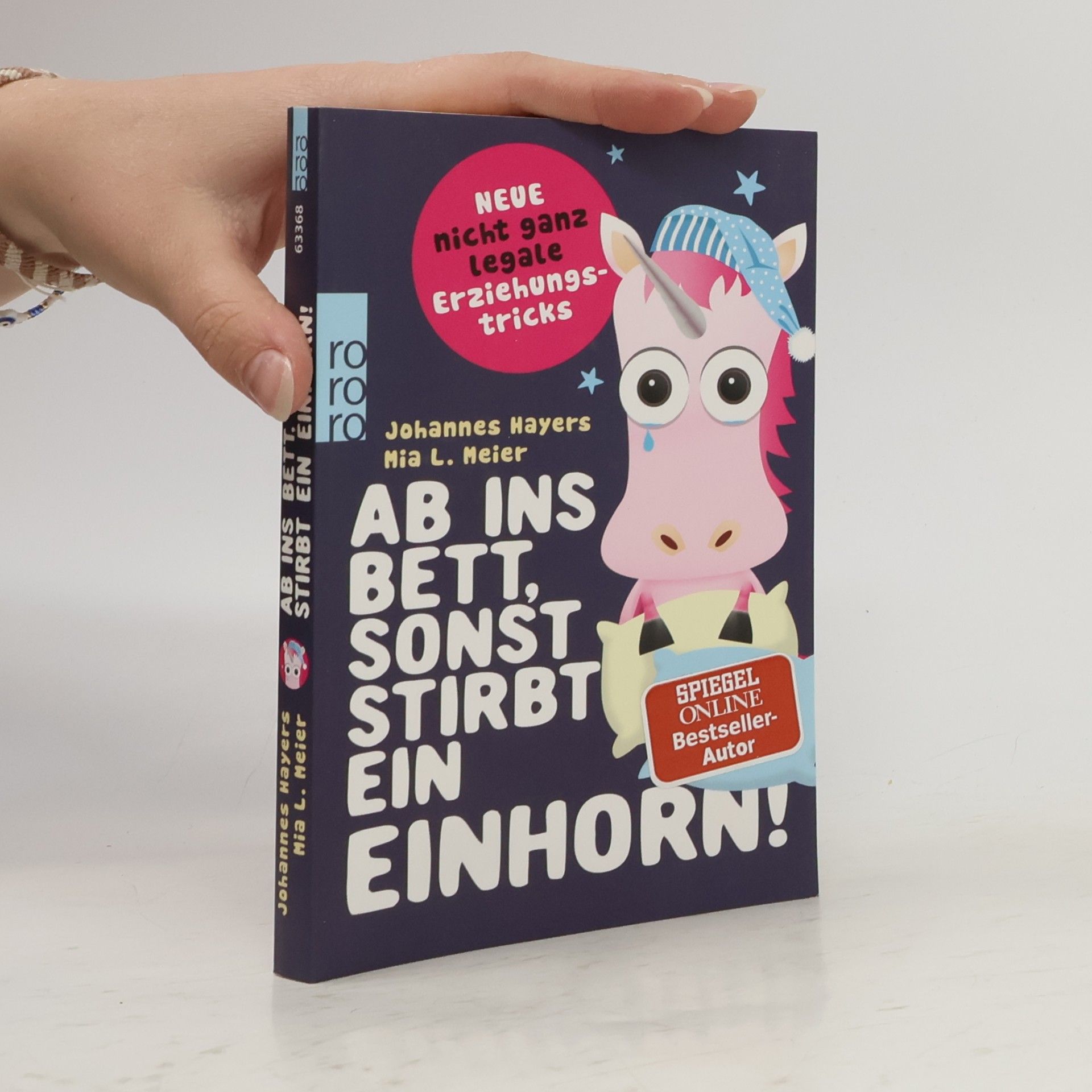 Johannes Hayers Ab ins Bett, sonst stirbt ein Einhorn!
