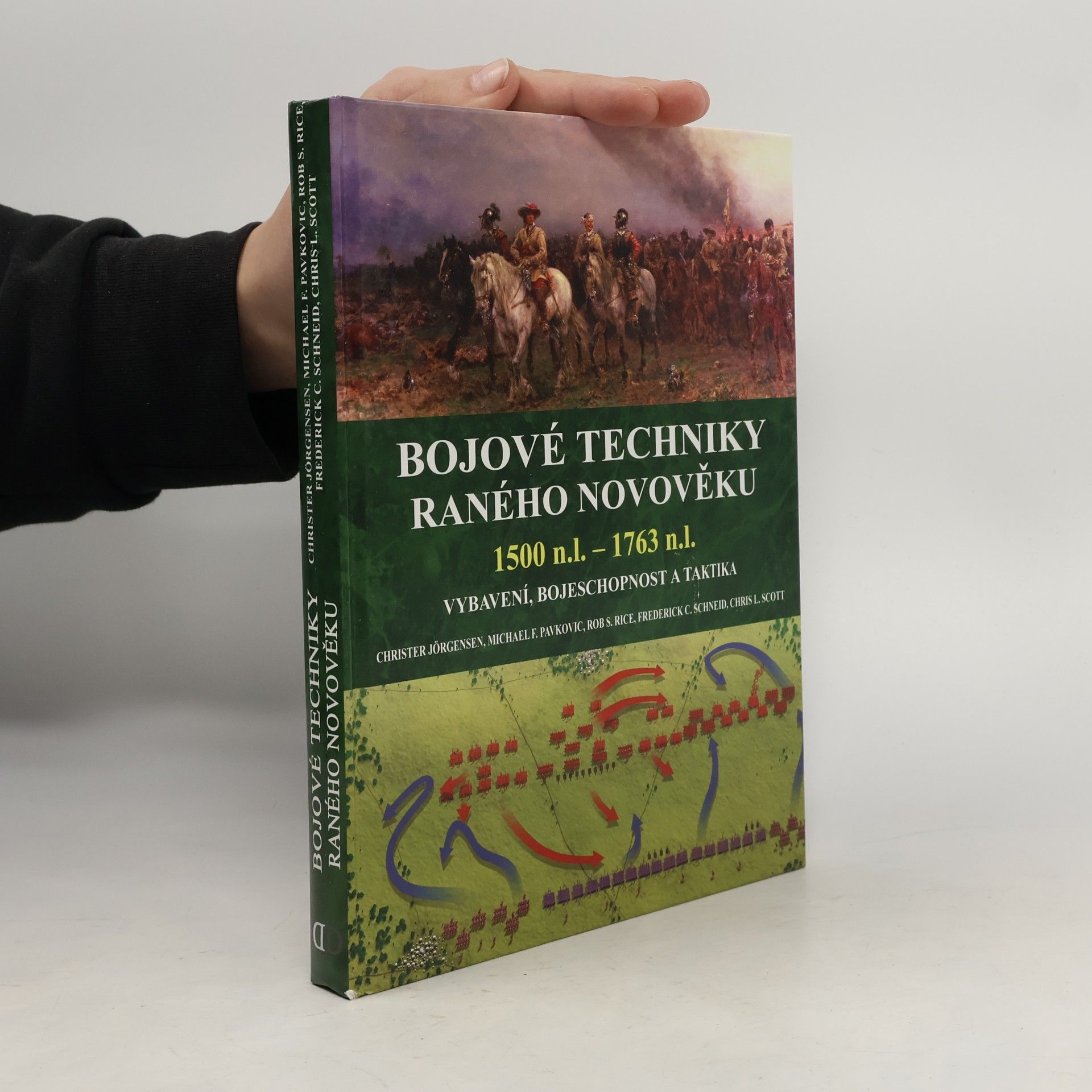 Michael F. Pavkovic Bojové techniky raného novověku : 1500 n.l. - 1763 n.l. : vybavení, bojeschopnost a taktika