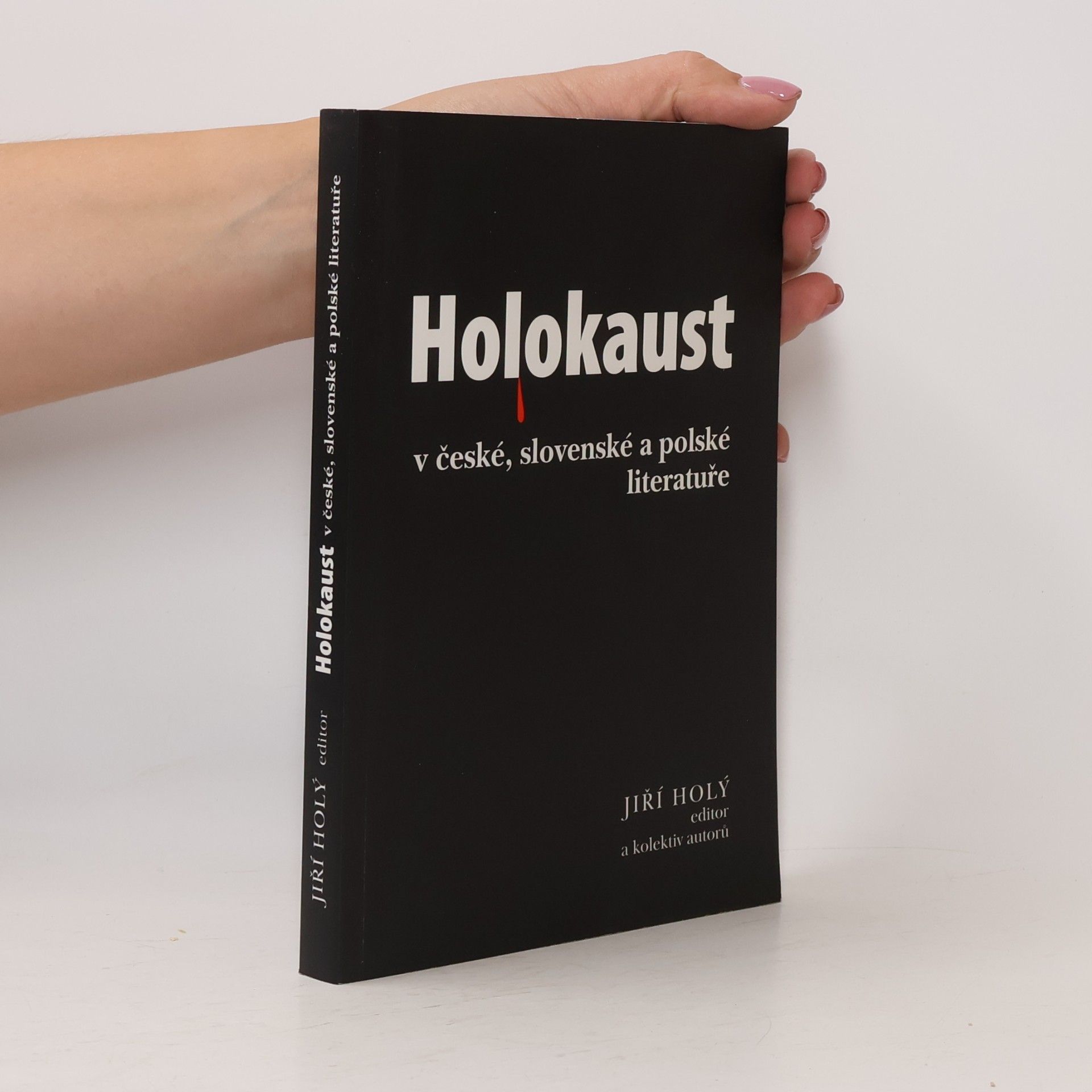 Jiří Holý Holokaust - šoa - zagłada v české, slovenské a polské literatuře