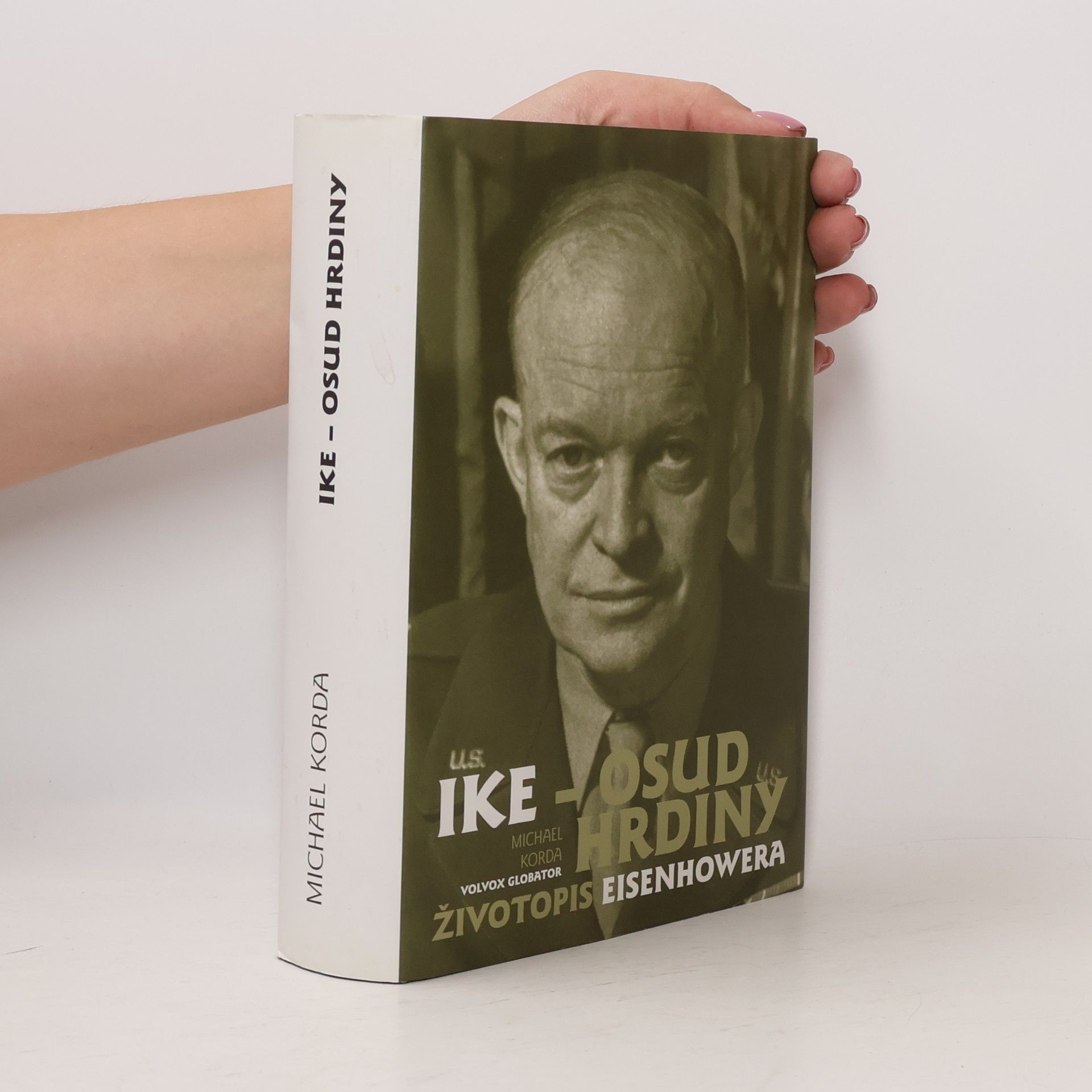 Michael Korda Ike - osud hrdiny : životopis Eisenhowera