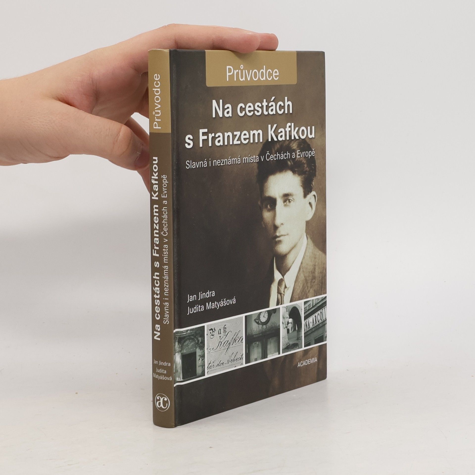 Na cestách s Franzem Kafkou. Slavná i neznámá místa v Čechách a Evropě