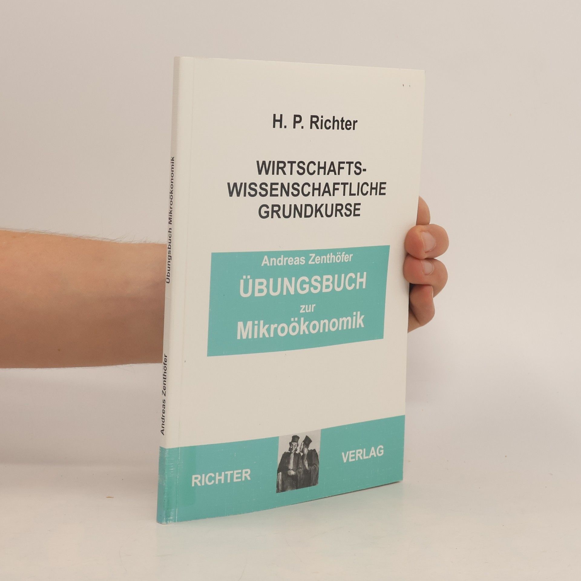 Andreas Zenthöfer Übungsbuch zu Grundlagen der Mikroökonomik