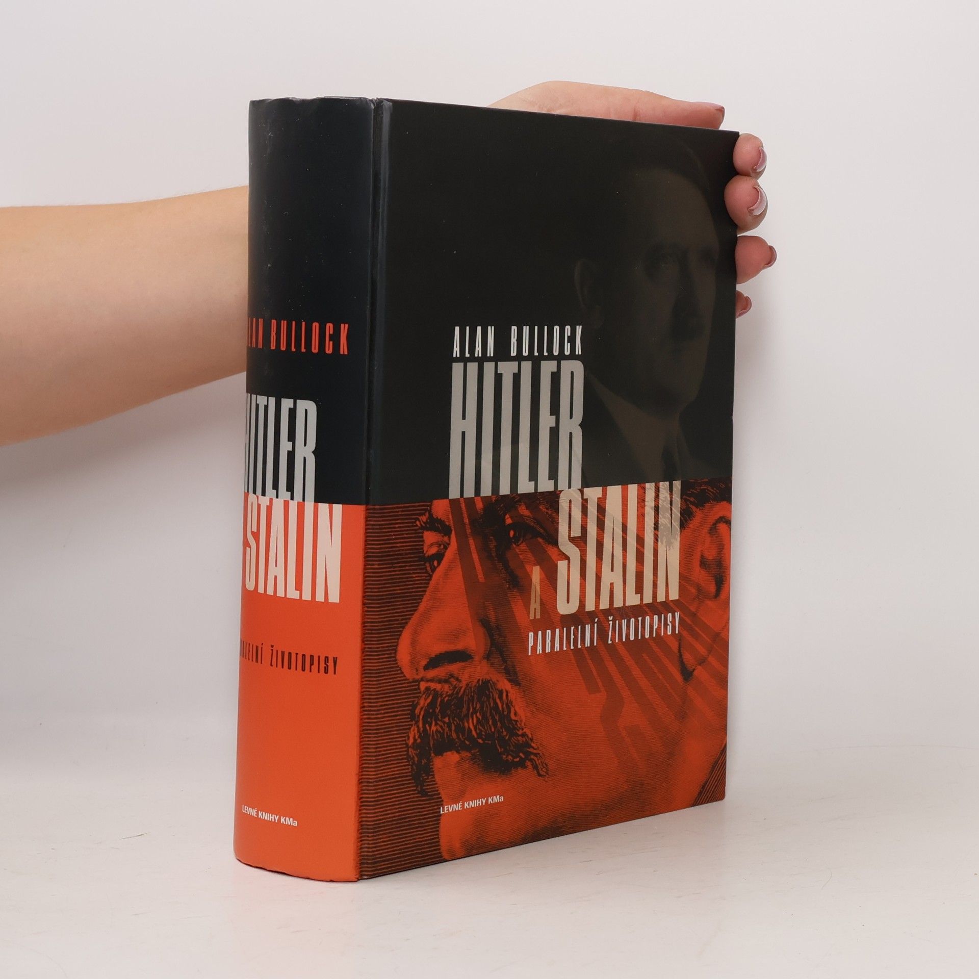 Alan Bullock Hitler a Stalin. Paralelní životopisy