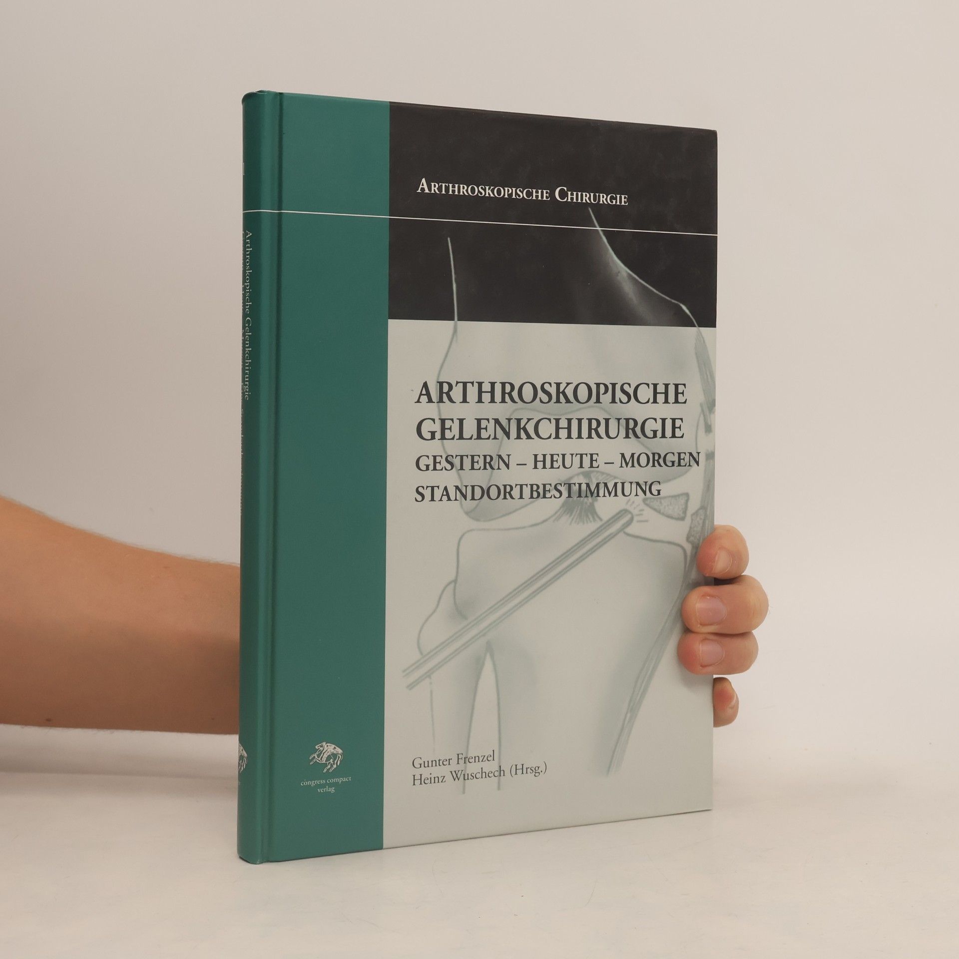 Günter Frenzel Arthroskopische Gelenkchirurgie