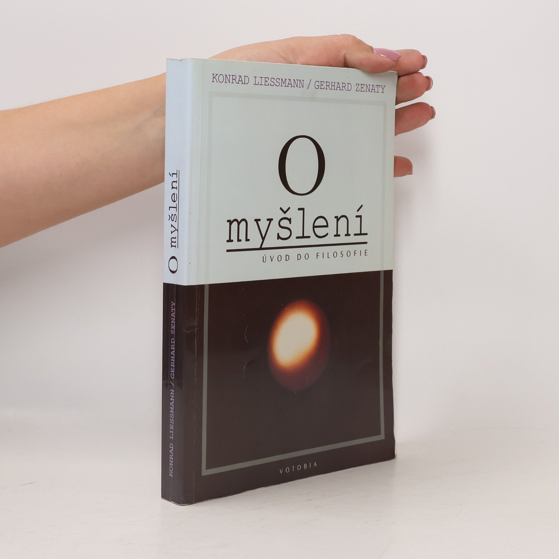 Konrad Paul Liessmann O myšlení : úvod do filozofie