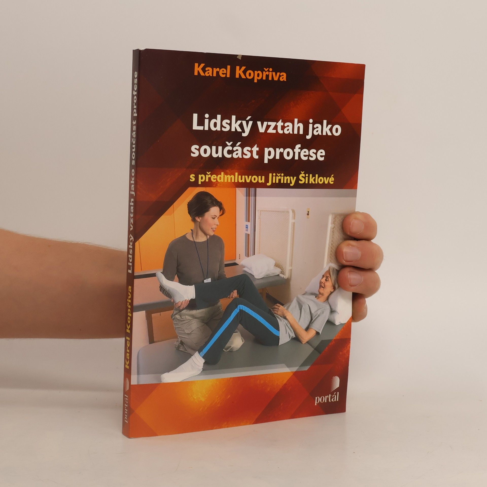 Karel Kopřiva Lidský vztah jako součást profese : [psychoterapeutické kapitoly pro sociální, pedagogické a zdravotnické profese]