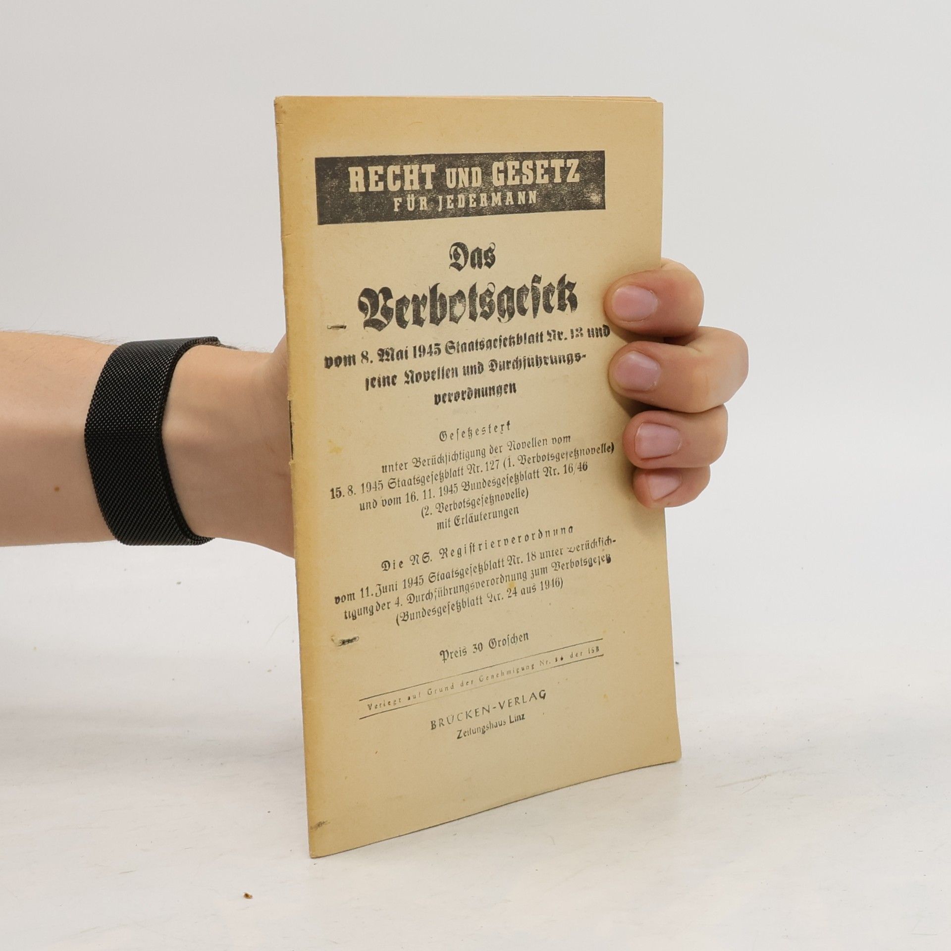 Autorenkollektiv Recht und Gesetz für Jedermann. Das Verbotsgesetz