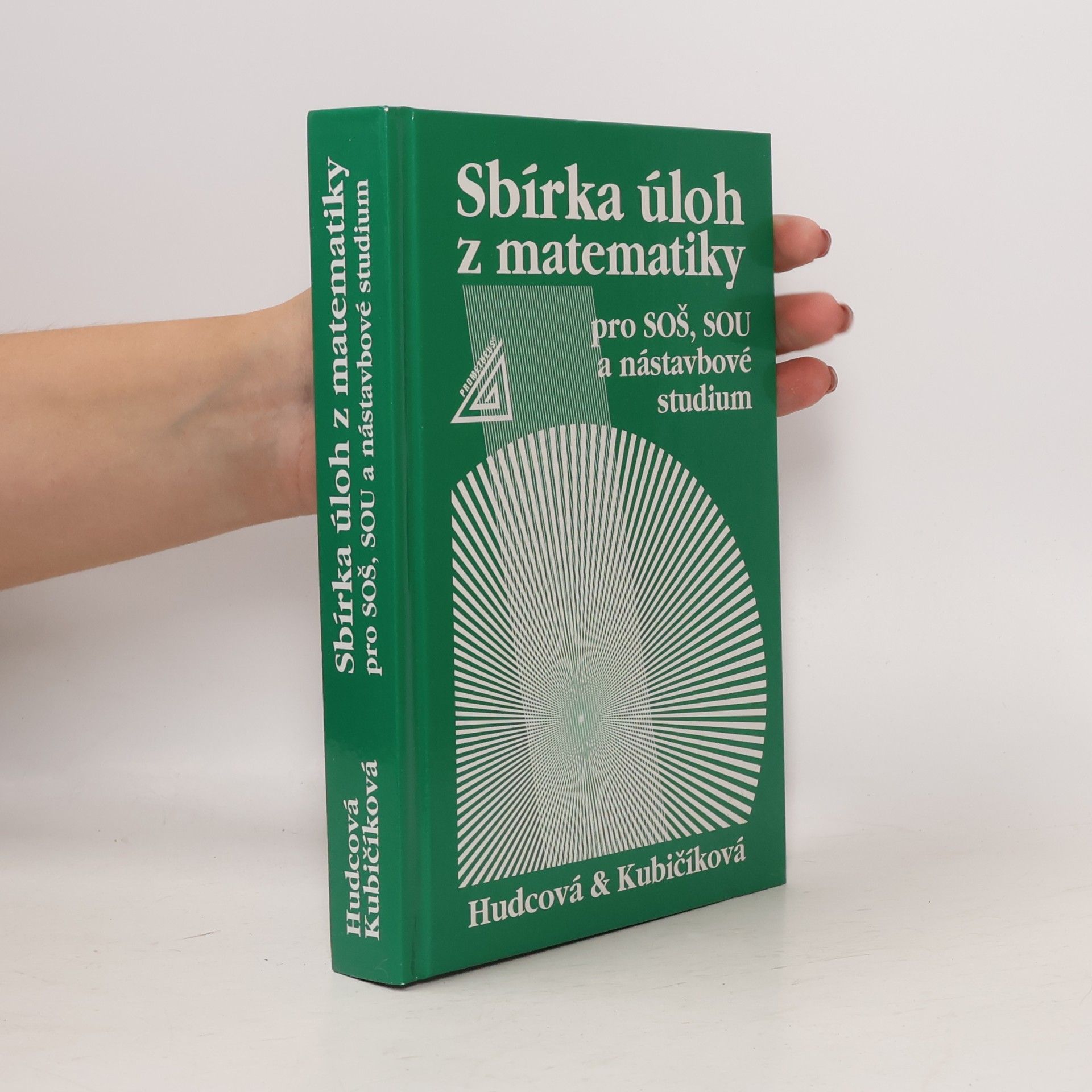 Milada Hudcová Sbírka úloh z matematiky pro SOŠ, SOU a nástavbové studium