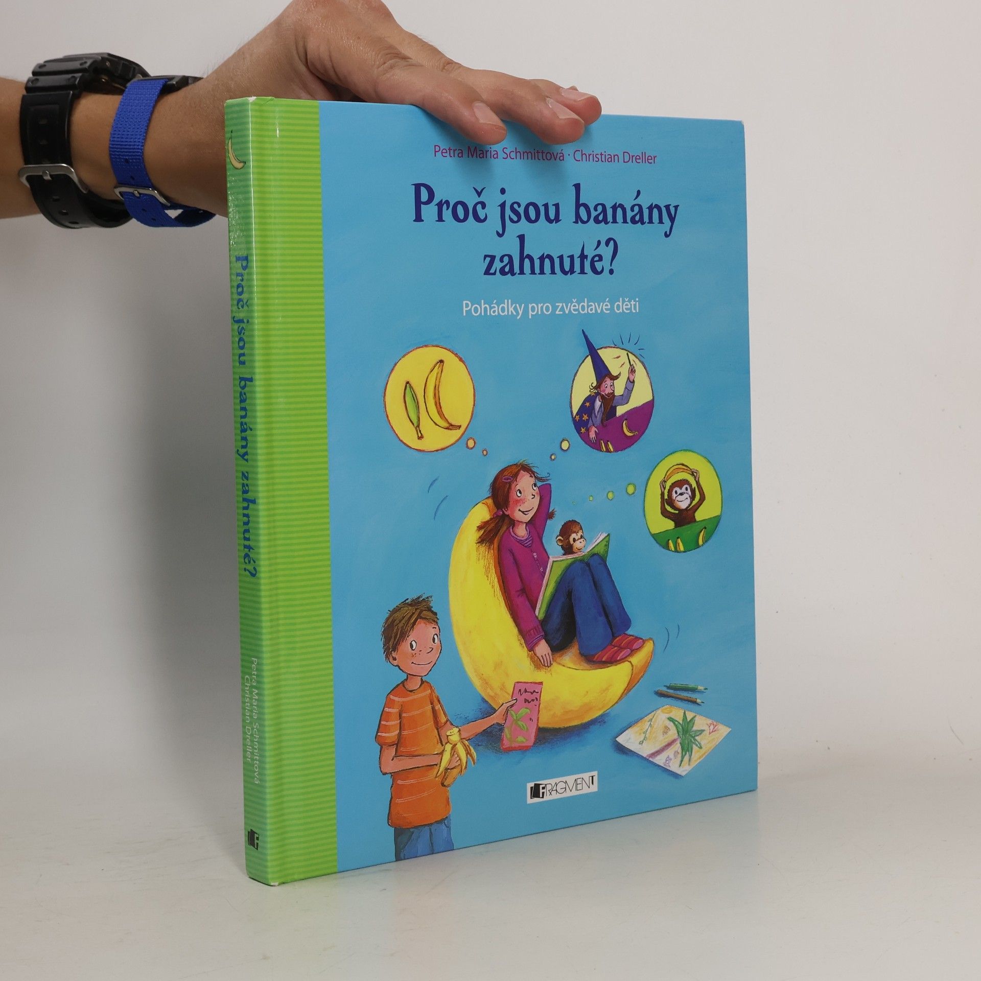 Petra Maria Schmitt Proč jsou banány zahnuté?
