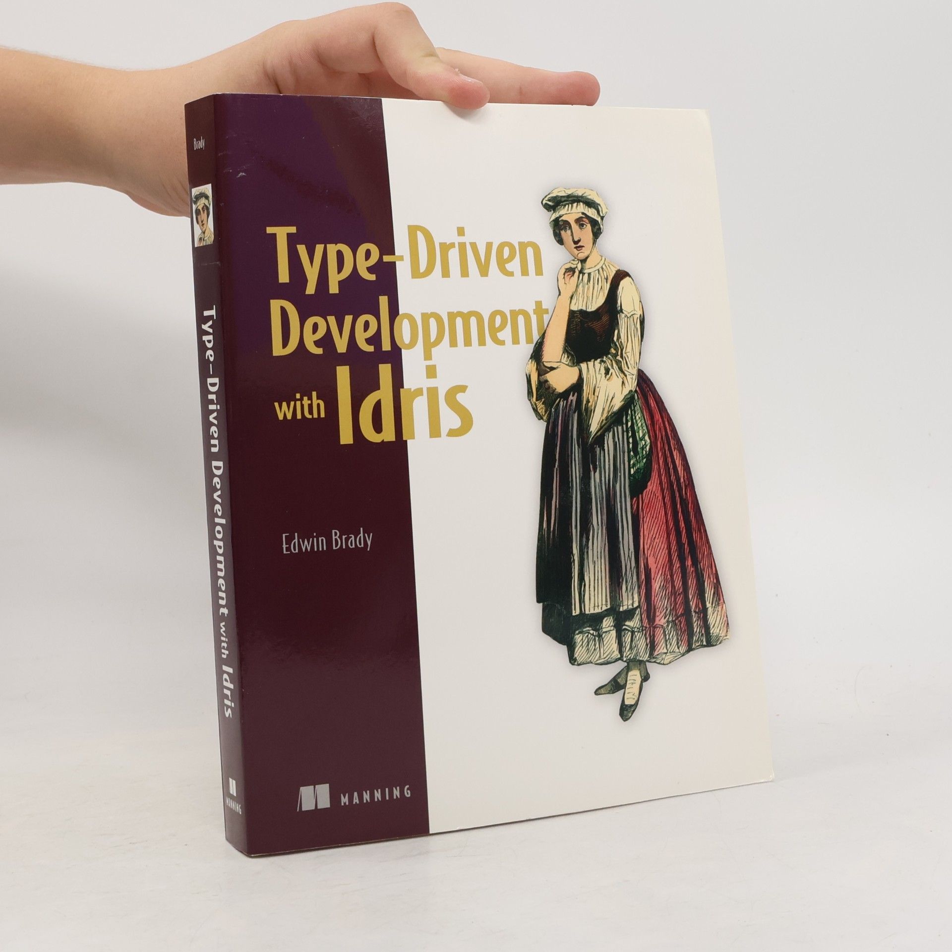 Edwin James Brady Type-Driven Development with Idris