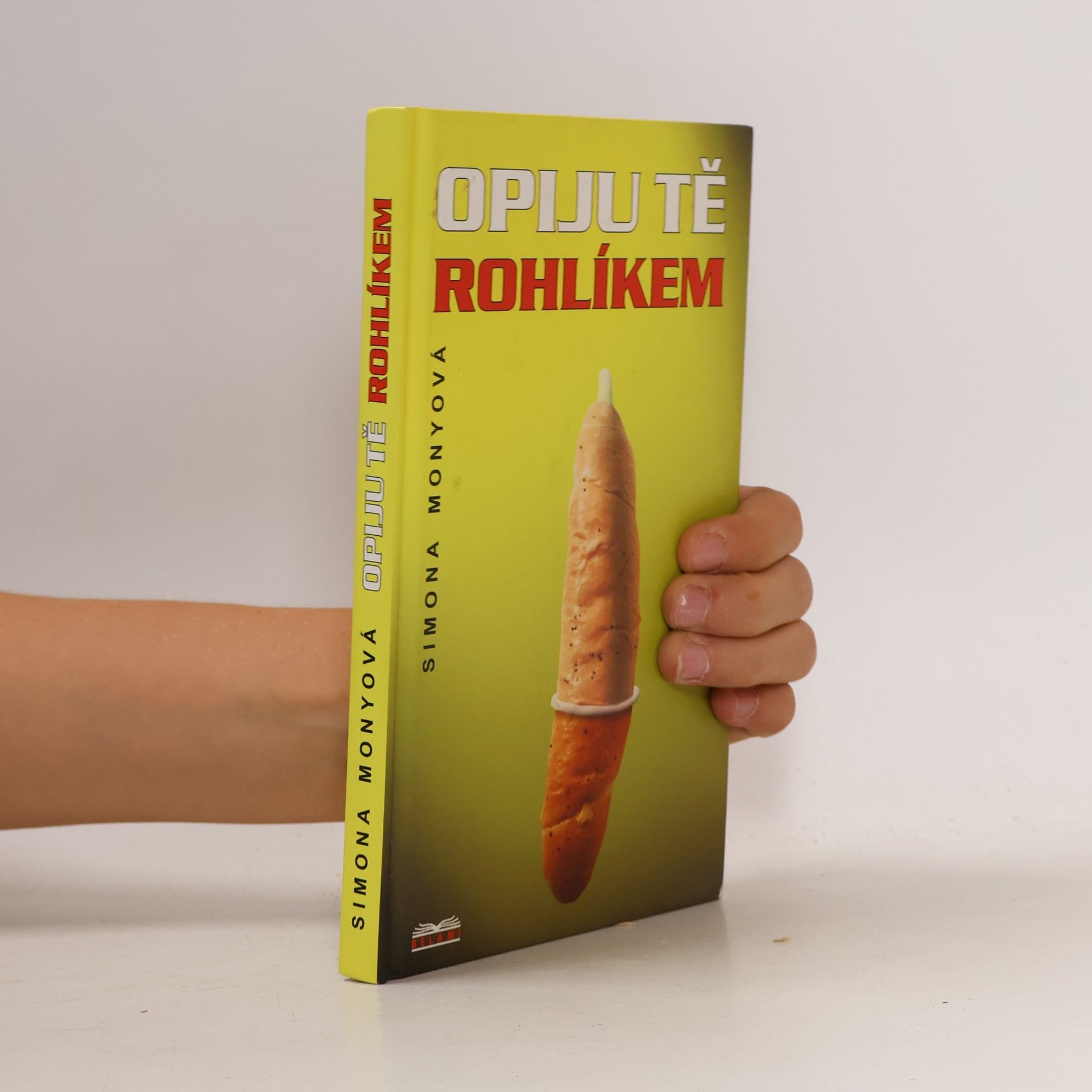 Opiju tě rohlíkem